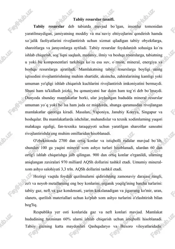 igan va jigarrang ko'mir, uran, slanets, qurilish materiallari uchun ko'plab xom ashyo turlarini o'zlashtirish bilan bog'liq. respublika yer osti konlarida gaz va neft konlari mavjud. mamlakat hududining taxminan 60% ularni ishlab chiqarish uchun istiqbolli hisoblanadi. tabiiy gazning katta maydonlari qashqadaryo va buxoro viloyatlaridadir. o'zbekistonda ishlab chiqarilayotgan tabiiy gazning deyarli 3/4 qismi qashqadaryo viloyatiga to'g'ri keladi. ishlab chiqarish kucharini rivojlantirish jamiyat munosbatlari xarakteri bilan belgilanadi. ko`plab rivojianayotgan mamlakatlar rivojlanayotgan mamiakatiarni xomashyo va energiya resurslari bilan ta`minlovchi mamlakatlarga aylanib qolganlar. o'zbekiston respublikasi o`zining moddiy boyliklari va ma`naviy salohiyatining yuqoriligi bilan boshqa mustaqil davlatlardan keskin farq qiladi. chunki bu hudud, yuqorida aytib o`tilganidek, mamlakat rivojining muhim sharti hisoblangan yer osti va yer usti resurslariga boy. yaponiya, koreya, singapur davlatlaridagi kabi yoshlarni ilm olishga bo`lgan intilishlari, ular uchun yaratilgan shart-sharoitlar, eng muhimi, uzoq o`tmishdan meros bo'lib kelayotgan ma`naviy qadryatlarimiz o'zbekistonning tezlik bilan rivojlanishi uchun muhim omil bo'la oladi. oltin, tabiiy gaz, volfram, fosforitlar, kaliy …