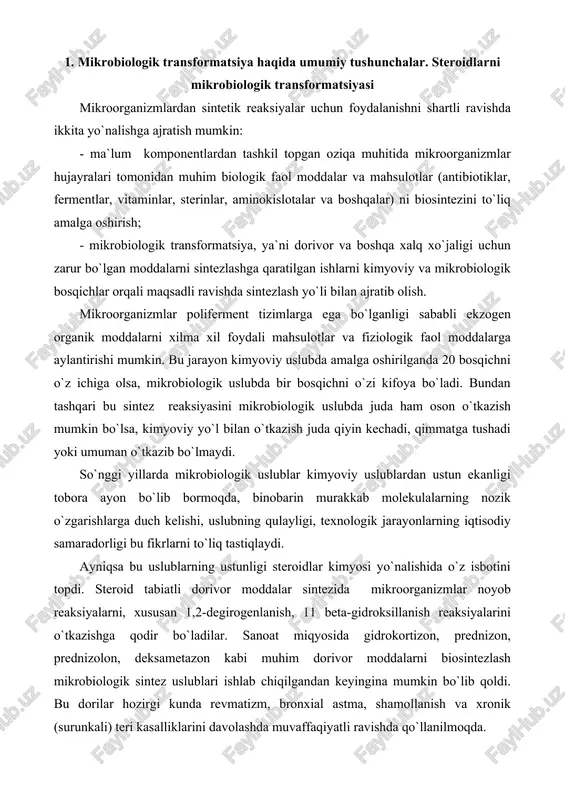 uslublarning ustunligi steroidlar kimyosi yo`nalishida o`z isbotini topdi. steroid tabiatli dorivor moddalar sintezida mikroorganizmlar noyob reaksiyalarni, xususan 1,2-degirogenlanish, 11 beta-gidroksillanish reaksiyalarini o`tkazishga qodir bo`ladilar. sanoat miqyosida gidrokortizon, prednizon, prednizolon, deksametazon kabi muhim dorivor moddalarni biosintezlash mikrobiologik sintez uslublari ishlab chiqilgandan keyingina mumkin bo`lib qoldi. bu dorilar hozirgi kunda revmatizm, bronxial astma, shamollanish va xronik (surunkali) teri kasalliklarini davolashda muvaffaqiyatli ravishda qo`llanilmoqda. so`nggi paytda steroidlarga nisbatan oddiyroq organik moddalarni mikrobiologik almashinuvi mahsulotlari ham amaliy ahamiyatga ega ekanligi isbotlangan. organik moddalarning asosiy sinflari uchun fermentli mikrobli almashinuv tiplari haqidagi ma`lumotlar mavjud. ko`p mikrobiologik transformatsiya jarayonlari bitta yoki bir necha fermentlar tomonidan substrat molekulasini uncha murakkab bo`lmagan o`zgarishlarga duch keltiradi. lekin transformatsiyaga duch keluvchi birikma tuzilmasini tubdan o`zgartirib yuboradigan mikrobiologik jarayonlar ham uchraydi. mikrobiologik transformatsiya jarayonlari uchun umumiylik shundan iboratki, bu jarayonlar natijasida transformatsiyaga uchrovchi moddani molekulyar tuzilmasi o`zgaradi xolos, yangidan de novo tarzida sintezlanmaydi. mikrobiologik transformatsiya jarayonida geterosiklik asoslar, pentozalar va fosfatlardan …