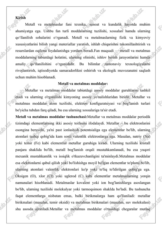big'ga ega. oksigen (o), xlor (cl) yoki uglerod (c) kabi elementlar metalmaslarning yorqin namunalari hisoblanadi. metalmaslar kovalent yoki ion bog'lanishlarga asoslangan bo'lib, ularning tuzilishi molekulyar yoki tarmoqsimon shaklda bo'ladi. bu tushuncha faqat elementlarga nisbatan emas, balki birikmalarga ham qo'llaniladi: metallar birikmalari (masalan, temir oksidi) va metalmas birikmalari (masalan, suv molekulasi) shu asosda ajratiladi.metallar va metalmas moddalar o'rtasidagi chegaralar mutlaq emas; ba'zi elementlar, masalan, kremniy (si) yoki germaniy (ge), metall va metalmas xossalarini bir vaqtda namoyon etuvchi metalloidlar sifatida o'rta holatda joylashgan. bu elementlarning fizik xossalari metallarga yaqin, kimyoviy xossalari esa metalmaslarga o'xshaydi. umuman olganda, metallar tabiatdagi qattiq va mustahkam moddalar asosini tashkil etsa, metalmaslar gaz, suyuq yoki mo'rt qattiq moddalar shaklida ko'proq uchraydi. bu tushuncha kimyoviy reaksiyalarni bashorat qilish va materiallar sintezida muhim rol o'ynaydi, chunki metallar qaytariluvchan reaksiyalarga, metalmaslar esa oksidlanishga moyil. metall va metalmas moddalarning asosiy farqlari metallar va metalmas moddalar o'rtasidagi farqlar ularning atom va molekula darajasidagi …