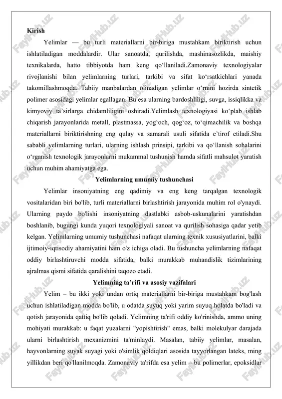 a bo'ladi va qotish jarayonida qattiq bo'lib qoladi. yelimning ta'rifi oddiy ko'rinishda, ammo uning mohiyati murakkab: u faqat yuzalarni "yopishtirish" emas, balki molekulyar darajada ularni birlashtirish mexanizmini ta'minlaydi. masalan, tabiiy yelimlar, masalan, hayvonlarning suyak suyagi yoki o'simlik qoldiqlari asosida tayyorlangan lateks, ming yillikdan beri qo'llanilmoqda. zamonaviy ta'rifda esa yelim – bu polimerlar, epoksidlar yoki silikon kabi sintetik moddalarga asoslangan, maxsus formulalar bo'lib, ularning qo'shilishi orqali materiallarning mexanik mustahkamligi va chidamliligi oshadi.yelimning asosiy vazifalari bir necha jihatdan ifodalanadi. birinchidan, birlashtirish vazifasi: yelim ikki yuzani bir-biriga bog'lab, ular orasidagi bo'shliqlarni to'ldiradi va kuchlanishni teng taqsimlaydi. bu, masalan, metall va plastmassani birlashtirishda muhimdir, chunki mexanik payvandlash yoki murvatlashdan farqli o'laroq, yelim yuzalardagi mikronivolar va defektlarni "tuzatadi". ikkinchidan, himoya vazifasi: yelim qatlami korroziyaga qarshi qoplamalar hosil qiladi, masalan, dengiz kemalarida metall qismlarni suv ta'siridan saqlaydi. uchinchidan, estetik vazifasi: yelimlar ko'pincha shaffof yoki rangsiz bo'lib, birlashtirilgan qismlarning tabiiy ko'rinishini saqlaydi, mebel ishlab chiqarishda yoki avtomobil …