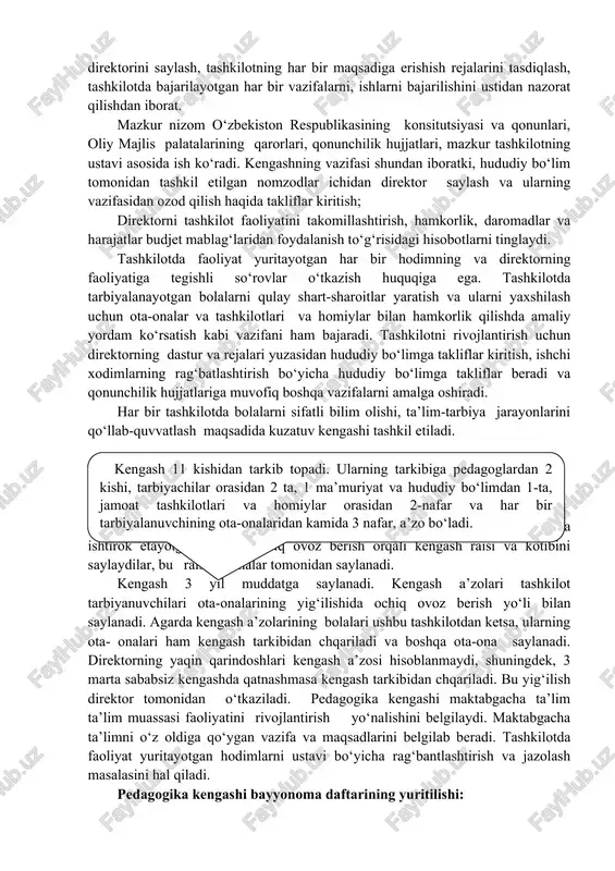 tarkibidan xotin-qizlar va erkaklar uchun teng huquq hamda imkoniyatlar kafolatlarini ta’minlash prinsiplariga muvofiq maktabgacha ta’lim tashkiloti direktorini saylash, tashkilotning har bir maqsadiga erishish rejalarini tasdiqlash, tashkilotda bajarilayotgan har bir vazifalarni, ishlarni bajarilishini ustidan nazorat qilishdan iborat. mazkur nizom o‘zbekiston respublikasining konsitutsiyasi va qonunlari, oliy majlis palatalarining qarorlari, qonunchilik hujjatlari, mazkur tashkilotning ustavi asosida ish ko‘radi. kengashning vazifasi shundan iboratki, hududiy bo‘lim tomonidan tashkil etilgan nomzodlar ichidan direktor saylash va ularning vazifasidan ozod qilish haqida takliflar kiritish; direktorni tashkilot faoliyatini takomillashtirish, hamkorlik, daromadlar va harajatlar budjet mablag‘laridan foydalanish to‘g‘risidagi hisobotlarni tinglaydi. tashkilotda faoliyat yuritayotgan har bir hodimning va direktorning faoliyatiga tegishli so‘rovlar o‘tkazish huquqiga ega. tashkilotda tarbiyalanayotgan bolalarni qulay shart-sharoitlar yaratish va ularni yaxshilash uchun ota-onalar va tashkilotlari va homiylar bilan hamkorlik qilishda amaliy yordam ko‘rsatish kabi vazifani ham bajaradi. tashkilotni rivojlantirish uchun direktorning dastur va rejalari yuzasidan hududiy bo‘limga takliflar kiritish, ishchi xodimlarning rag‘batlashtirish bo‘yicha hududiy bo‘limga takliflar beradi va …