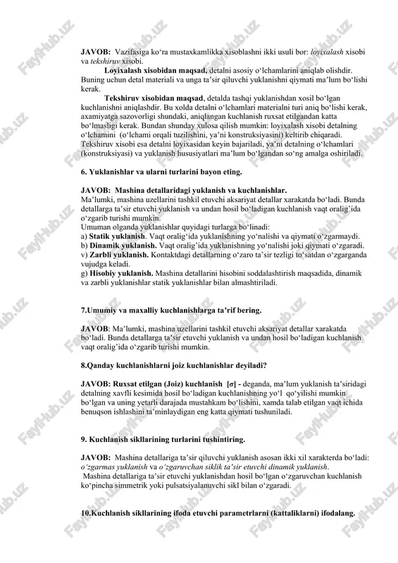 na, mexanizm va qismlarni asosiy belgilovchi parametrlarining xolati texnik xujjatlarda ko‘rsatilganga mosligidir. misol, mashina dvigateli zarur bo‘lgan quvvatni sodir qilmasa yoki reduktor ish jarayonida qizib ketsa, bu xollarda mashina ishlash qobiliyatini yo‘qotgan xisoblanadi. 4.mustaxkamlikka xisoblashda modellashtirish va xisobiy shakllarni ishlatishdan maqsad nima? javob: mustaxkamlikka xisoblashda detalni tuzilishi va unga qo‘yilgan yuklanish, detalni modeli va xisoblash uchun zarur bo‘lgan shakl bilan almashtiriladi. modellashtirishda detallarni tuzilishi , shakllari va unga qo‘yilgan yuklama imkon boricha soddalashtiriladi. bunday xollarda asosiy va ikkinchi darajali taʼsirlarni aniq ajrata olib, eng zarurini qoldirib, qolganini xisobga olmaslik kerak. lekin qabul qilingan soddalashtirishlar, ixchamlashlar muxandislik xisoblashda taxminiy usulga olib keladi va xisoblashda yo‘l qo‘yilgan noaniqliklar xavfsizlik koeffitsenti bilan eʼtiborga olinadi (mustaxkamlik extiyot koeffitsenti). 5. detallarni loyixalash usulda xisobi qanday maqsadda bajariladi? javob: vazifasiga ko‘ra mustaxkamlikka xisoblashni ikki usuli bor: loyixalash xisobi va tekshiruv xisobi. loyixalash xisobidan maqsad, detalni asosiy o‘lchamlarini aniqlab olishdir. buning uchun detal materiali va unga taʼsir …
