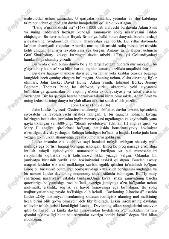 ari prinsplarini tuzib chiqishga uringan. u olti turdagi davlat harajatlarini tuzib chiqqan: himoya, boshqaruv, cherkov, ta`lim, infrastruktura va barcha turdagi zaiflarni qo`llab quvvatlash va birlamchi 1 jane fracknall-hughes. the theory, principles and management of taxation: an introduction, routledge taylor and francis group. 2015 mahsulotlar uchun xarajatlar. u qariyalar, kasallar, yetimlar va shu kabilarga ta`minot uchun qilinadigan davlar harajatlarini qo`llab quvvatlagan. "uzoq o`nsakkizinchi asr" (1688-1800) deb ataluvchi bu davrda adam smit va uning izdoshlari hozirgu kundagi zamonaviy soliq nazariyasini ishlab chiqishgan. bu davr nafaqat buyuk britaniya, balki butun dunyoda barcha turdagi g`oyalarning rivojlanishida muhim ahamiyatga ega bo`ldi. bu yillar davomida ko`plan ahamiyatli voqealar, amerika mustaqillik urushi, soliq masalalari asosida kelib chiqqan fransiya revolutsiyasi yuz bergan. antony eshli kuper, uchinchi graf shaffesbury, ko`zga ko`ringan davlat arbobi, 1706- yil gollandiyadagi hamkasibiga shunday yozadi: bu yerda o`zini butun dunyo bo`ylab tarqatayotgan qudratli nur mavjud... bu g`ayritabiiy lekin so`z va bilim har doimgidan kattaroq tezlikda …