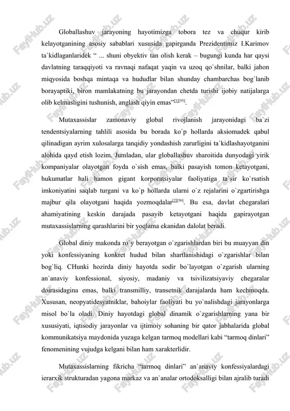 bal dinamik o`zgarishlarning yana bir xususiyati, iqtisodiy jarayonlar va ijtimoiy sohaning bir qator jabhalarida global kommunikatsiya maydonida yuzaga kelgan tarmoq modellari kabi “tarmoq dinlari” fenomenining vujudga kelgani bilan ham xarakterlidir. mutaxassislarning fikricha “tarmoq dinlari” an`anaviy konfessiyalardagi ierarxik strukturadan yagona markaz va an`analar ortodoksalligi bilan ajralib turadi va beqaror aloqalar va nochiziqli avtoritet hamda bo`ysunish tizimiga ega qator avtonom birliklar orqali shakllanadi. o`z navbatida, ushbu birliklar bir-biridan kurtaklanib, eski siyosiy, madaniy va konfessional yurisdiktsiya chegaralarini kesib o`tish xususiyatiga ega. xarizmatik protestant cherkovlari, buddaviylik va hinduiylikdagi ayrim “tarmoq” tashkilotlari faoliyati bunga yaqqol misol bo`la oladi[3][57]. shu bilan birga, diniy hayotda o`ziga xos aksilgloballashuv jarayonlari kechayotganini ham ta`kidlash joiz. gap shundaki, ayrim mutaxassislar tomonidan zamonaviy voqelikning radikal sekulyar qadriyatlar asosida shakllanayotgani haqidagi qarashlar ham ilgari surilmoqda. “bunga ko`ra ijtimoiy, siyosiy, iqtisodiy va ma`naviy hayotda din asosiy emas, balki marginal o`ringa ega bo`ladi”[4][58]. ayni paytda, o`zgacha nuqtai nazar ham mavjud bo`lib, u dinning barcha …