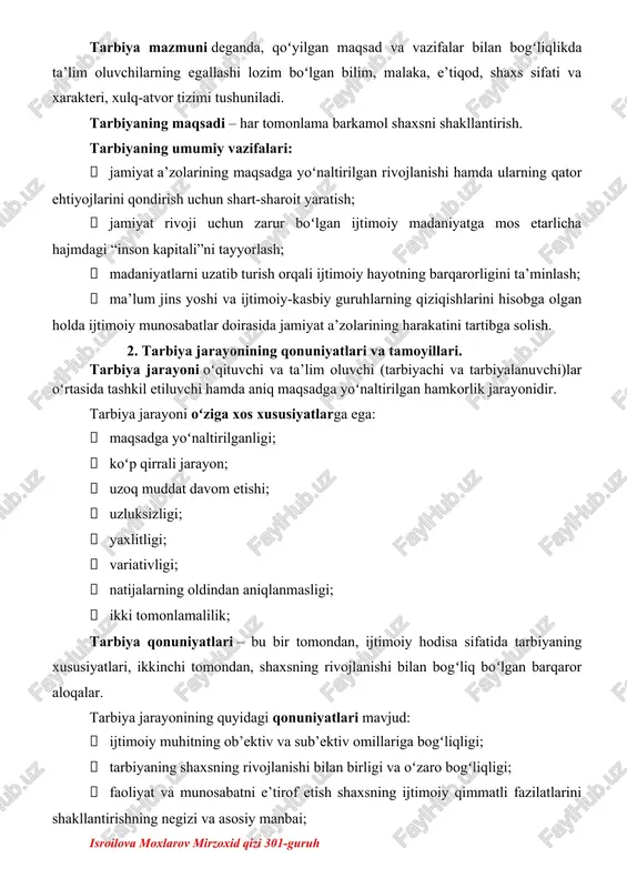 odatlilik va koʻnikmalarning shaxs sifatiga aylantirilishi tarbiya yordamida amalga oshiriladi. tarbiya pedagogikadagi asosiy tushunchalardan biri sanaladi. jamiyat va pedagogikaning tarixiy rivoji davomida mazkur kategoriyani tushuntirishga turlicha yondashuvlar yuzaga keldi. eng avvalo, yuqorida ta’kidlab oʻtganimizdek, keng va tor ma’nodagi tarbiya farqlanadi. keng ma’noda tarbiya shaxsga jamiyatning ta’sir etishi, ijtimoiy hodisa sifatida qaraladi. mazkur holatda tarbiya ijtimoiylashtirish bilan uygʻunlashadi. tor ma’nodagi tarbiya deganda, pedagogik jarayon sharoitida ta’lim maqsadini amalga oshirish uchun pedagog va tarbiyalanuvchilarning maxsus tashkil etilgan faoliyati tushuniladi. ushbu holatda pedagoglarning tarbiyaviy faoliyati tarbiyaviy ish deb ataladi. tarbiya mazmuni deganda, qoʻyilgan maqsad va vazifalar bilan bogʻliqlikda ta’lim oluvchilarning egallashi lozim boʻlgan bilim, malaka, e’tiqod, shaxs sifati va xarakteri, xulq-atvor tizimi tushuniladi. tarbiyaning maqsadi – har tomonlama barkamol shaxsni shakllantirish. tarbiyaning umumiy vazifalari:  jamiyat a’zolarining maqsadga yoʻnaltirilgan rivojlanishi hamda ularning qator ehtiyojlarini qondirish uchun shart-sharoit yaratish;  jamiyat rivoji uchun zarur boʻlgan ijtimoiy madaniyatga mos etarlicha hajmdagi “inson kapitali”ni tayyorlash;  …