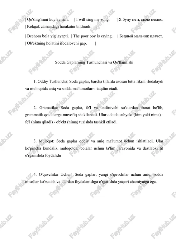 uchun ta'lim jarayonida va dastlabki til o'rganishda foydalidir. 4. o'quvchilar uchun: soda gaplar, yangi o'quvchilar uchun aniq, sodda misollar ko'rsatish va ulardan foydalanishga o'rgatishda yuqori ahamiyatga ega. mavzu: o ’zbek - in gliz - rus tillarida soda gap modellari b azasi ni yaratish so d da (oddiy) gaplar, asosan, faqat bitta fikrni yoki fikrlar ketma - ketligini ifodalovchi tuzilmalardir. o'zbek, ingliz va rus tillar ida sodda gaplar oddiy va aniq ma'lumot berish uchun ishlatiladi. quyida o'zbek, ingliz va rus tillarida sodda gap modellari bazasi keltiriladi. so d da gap modellari bazasi | o'zbek tili | ingliz tili | rus tili | tavsif | | men o'qiyapman. | i am reading. | ya chitayu. | harakatni ifodalovchi sodda gap. | | u maktabga bormoqda. | he is going to school. | on idet v shkolu. | harakat va joyni ko'rsatadi. | | biz ovqat yaxyapmiz. | we are cooking food. | …