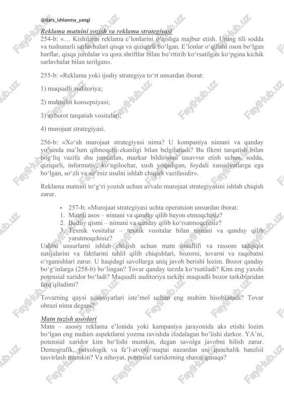 ari matn – asosiy reklama e’lonida yoki kampaniya jarayonida aks etishi lozim bo‘lgan eng muhim aspektlarni yozma ravishda ifodalagan bo‘lishi darkor. ya’ni, potensial xaridor kim bo‘lishi mumkin, degan savolga javobni bilish zarur. demografik, psixologik va fe’l-atvori nuqtai nazardan uni qanchalik batafsil tasvirlash mumkin? va nihoyat, potensial xaridorning shaxsi qanaqa? ayni paytda matnda ratsionallik va emotsionallik uyg‘un bo‘lishi kerak. shundan so‘ng tovarni xaridorning iste’mol talabini qondirishga yo‘nalgan xususiyatlarni aniqlab olish juda muhimdir. tovarning foydali ekanligini qanday qilib tasdiqlash mumkin? bozorda u qanday o‘rin tutadi? mazkur tovar o‘zida nimani ifoda etgan yoki etishi mumkin? va so‘nggi aspekt – reklama matnida qanday usulni, yondoshishni, ohangni qo‘llagan ma’qul? umuman olganda e’londa nima haqda gap boradi? ushbu savollarga topilgan umumiy javoblarning aynan o‘zi reklama matnining asosi hisoblanadi. matn tuzish paytida badiiy bezash, texnik ijro kabi so‘zsiz vositalarga e’tiborni qaratish keyingi jarayondir. bu holda uning uch qismi ham muhim: matn joyi, badiiy bezatilishi va texnik ijrosi. …