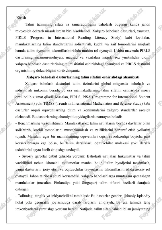 yta korib chiqishga undaydi. - siyosiy qarorlar qabul qilishda yordam: baholash natijalari hukumatlar va talim vazirliklari uchun ishonchli malumotlar manbai bolib, talim byudjetini taqsimlash, yangi dasturlarni joriy etish va oqituvchilar tayyorlashni takomillashtirishda asosiy rol oynaydi. jahon tajribasi shuni korsatadiki, xalqaro baholashlarga muntazam qatnashgan mamlakatlar (masalan, finlandiya yoki singapur) talim sifatini sezilarli darajada oshirgan. - talimdagi tenglik va inklyuzivlikni taminlash: bu dasturlar gender, ijtimoiy-iqtisodiy holat yoki geografik joylashuvga qarab farqlarni aniqlaydi, bu esa talimda teng imkoniyatlarni yaratishga yordam beradi. natijada, talim sifati oshishi bilan jamiyatning umumiy rivojlanishi tezlashadi, chunki savodli va malakali fuqarolar iqtisodiy osish va innovatsiyalarning asosiy harakatlantiruvchi kuchidir. umuman olganda, xalqaro baholash dasturlari talimni statik emas, balki doimiy takomillashtiriladigan jarayon sifatida korishga yordam beradi, bu esa global raqobatbardoshlikni oshiradi. pirls dasturini organishning dolzarbligi pirls dasturi xalqaro talim muvaffaqiyatini baholash assotsiatsiyasi (iea) tomonidan 2001-yildan beri har besh yilda bir marta otkaziladigan xalqaro loyiha bolib, asosan 4-sinf oquvchilarining oqish savodxonligini baholaydi. …