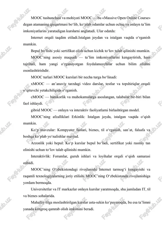 rasmiy kredit olish uchun to‘lov talab qiladi. talabalar mustaqil ishlashga va vaqtni boshqarishga tayyor bo‘lishi kerak. mooc’ning kelajak istiqbollari mobil ilovalar va interaktiv platformalar yordamida yanada qulay ta’lim. o‘zbek tilida kontentni ko‘paytirish, tarjima va subtitrlar bilan qo‘llab-quvvatlash. o‘qituvchilar va talabalar uchun professional rivojlanish imkoniyatlarini oshirish. ai va raqamli vositalardan foydalangan holda kurslarni individuallashtirish. kompyuter yoki telefoni bor har bir inson istagancha bilim olishi mumkin boʻlgan zamon keldi. class central sayti bergan hisobotga koʻra, barcha uchun ochiq onlayn kurslar (buook) soni kun sayin ortib bormoqda. 2011–2015-yillar oraligʻida 35 millionga yaqin inson onlayn kurslarga yozilgan va birgina 2015-yilda bu koʻrsatkich avvalgi yillarga nisbatan ikki barobar oshgan. bugungi kunda 4200 dan ortiq buook mavjud. bularning orasida coursera, edx, udemy, bigthink, pluralsight, linkedin learning, novoed va skillsoft kabi kompaniyalarning korporativ tayyorlov kurslari ham bor. ushbu ilmiy-mualliflik dasturlari koʻplab mavzularni qamrab oladi va har yili turli biznes sohalari boʻylab kengayib bormoqda. eng dolzarb sohalar doimgidek …