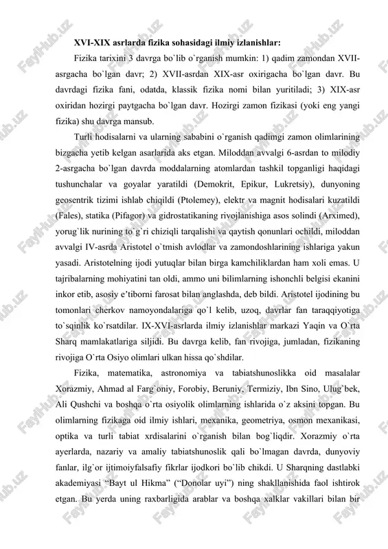 triya, osmon mexanikasi, optika va turli tabiat xrdisalarini o`rganish bilan bog`liqdir. xorazmiy o`rta ayerlarda, nazariy va amaliy tabiatshunoslik qali bo`lmagan davrda, dunyoviy fanlar, ilg`or ijtimoiyfalsafiy fikrlar ijodkori bo`lib chikdi. u sharqning dastlabki akademiyasi “bayt ul hikma” (“donolar uyi”) ning shakllanishida faol ishtirok etgan. bu yerda uning raxbarligida arablar va boshqa xalklar vakillari bilan bir qatorda ahmad al farg`oniy, axmad abdulabbos marvaziy kabi o`rta osiyolik olimlar tadqiqotlar olib borganlar. “algoritm” so`zi “xorazmiy” so`zining lotincha transkripsiyasi bo`lib, bu so`zni algebra masalalarini yechishda birinchi marta qo`llagan edi. ahmad al farg`oniyning “osmon jismlari harakati” kitobi ix-asrda bitilgan bo`lib, xii-asrda lotin tiliga, xiii-asrda yevropaning boshqa tillariga tarjima qilinib keng tarqalgan edi. ahmad al farg`oniy asarlari yevropada uyg`onish davri ilmiy tadqiqotchilarining asosini tashkil etgan asarlardan bo`ldi. u yorug`likning sinishi va qaytishini aniklagan. farg`oniy stereografik proyeksiya nazariyasining asoschisi sifatida fazo jismlari harakatining tekisliklardagi proyeksiyalari nisbatlari asosida ba`zi bir kattaliklarni o`lchash mumkinligini isbotladi. bu fikr bugun ham astrofizika …