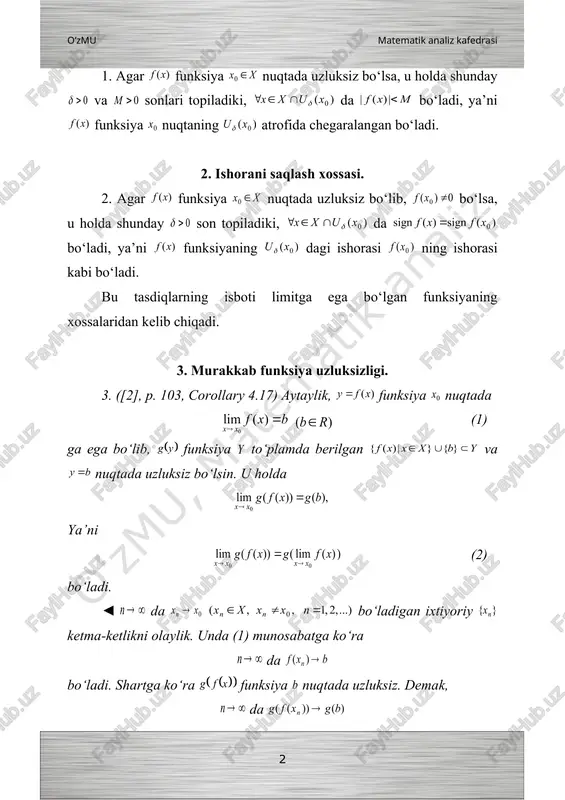 iz funksiyalarning yig‘indisi, ko‘paytmasi va nisbatining uzluksiz funksiya bo‘lishi haqidagi tasdiqlarini keltiramiz. 1-teorema. ([2], p. 97, corollary 4.11) va funksiyalari to‘plamda berilgan bo‘lib, nuqtada uzluksiz bo‘lsin. u holda a) da funksiya nuqtada uzluksiz bo‘ladi; b) funksiya nuqtada uzluksiz bo‘ladi; v) funksiya nuqtada uzluksiz bo‘ladi; g) funksiya nuqtada uzluksiz bo‘ladi. ◄ teoremaning tasdiqlari uzluksizlik ta’rifi hamda limitga ega bo‘lgan funksiyalar ustida arifmetik amallar haqidagi teoremadan kelib chiqadi. masalan, teoremaning v) tasdig‘i quyidagicha isbotlanadi: ► 4-misol. ([1], p. 227, example 9.4.2) bo‘lsin. unda bo‘ladi. ◄ haqiqatan ham, ga ko‘ra deyilsa, u holda bo‘ladi. ► 5-misol. ([1], p. 230, prop. 9.4.11) bo‘lsa, u holda bo‘ladi. ◄ haqiqatan ham, ga ko‘ra deyilsa, u holda bo‘ladi. ► 6-misol. ([2], p. 98, corollary 4.12) , bo‘lsin. u holda bo‘ladi. ◄ bu tasdiqning isboti 5- va 6-misollar hamda 1-teoremadan kelib chiqadi. ► shunga o‘xshash ushbu funksiyani, (bunda ) to‘plamda uzluksiz bo‘lishi ko‘rsatiladi. mashqlar 1. ushbu tenglama da …