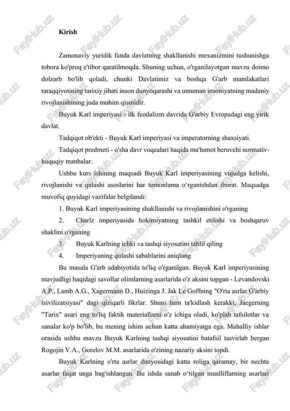 ing o'rta asrlar dunyosidagi katta roliga qaramay, bir nechta asarlar faqat unga bag'ishlangan. bu ishda sanab o‘tilgan mualliflarning asarlari atroflicha o‘rganildi, tahlil qilindi, muayyan mulohazalar va iqtiboslardan foydalanildi. ushbu mavzu bo'yicha asosiy manba sifatida eynxard tomonidan yozilgan karlning tarjimai holi ishlatilgan. ushbu mavzuni tadqiq qilishda quyidagi usullardan foydalandim: tarixiy metod, manbalarni tizimli tahlil qilish, umumlashtirish usuli. ishning tuzilishi tadqiqot mavzusi, maqsadi va vazifalariga mos keladi. kurs ishi kirish, uchta bobdan iborat bo‘lib, ularning har biri bir nechta kichik bandlar, xulosa va foydalanilgan adabiyotlar ro‘yxatidan iborat. i bob. buyuk karl imperiyasining tashkil topishi va rivojlanishi 1.1 buyuk karl imperiyasining tashkil topishi buyuk karl imperiyasi g'arbiy rim imperiyasini vayron qilgan va ilk davlatchilikni shakllantirish bosqichida bo'lgan vahshiy xalqlar uchun davlat qurilishining eng yuqori yutug'iga aylandi. imperiyani yaratishning asosiy yo'li va mavjudlik me'yori urushlar va istilolar edi. 768 yilda otasi pepin qisqichbaqa vafotidan keyin hokimiyat karl va uning ukasi karlomanga o'tdi. 771 yilda …