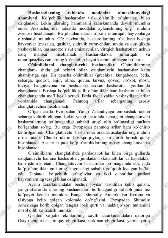 otlilar va kapalaklar ham ishtirok etadi. changlatuvchi hasharotlar bo’lmaganida edi, juda ko’p o’simliklar guli urug’ tugmasligi sababli yo’qolib kyetgan bo’lar edi. tabiatda ko’pchilik qo’ng’izlar va ikki qanotlilar qurtlari hayvonlarning tezagi bilan oziqlanadi. ayrim zararkunandalar boshqa joydan tasodifan kelib qolishi, yangi sharoitda ularning kushandalari bo’lmaganligi sababli juda tez ko’payib ketishi mumkin. bunga shimoliy amerikadan evropa va osiyoga kelib qolgan kolorado qo’ng’izini, evropadan shimoliy amerikaga borib qolgan tengsiz ipak qurti va makkajo’xori tunlamini misol qilib ko’rsatish mumkin. qishloq xo’jalik ekinlarining xavfli zararkunandalari qatoriga osiyo chigirtkasi, to’qay chigirtkasi, turkman chigirtkasi, yarim qattiq qanotlilardan xasva, beda qandalasini, teng qanotlilardan har xil shiralarni, qattiq qanotlilardan kolorado qo’ng’izi va bargxo’r qo’ng’izlarni, bir qancha tunlam kapalaklarni (g’o’za tunlami, olma mevaxo’ri, karadrino) ko’rsatish mumkin. oziq-ovqat omborlarida saqlanadigan g’alla va un mahsulotlarida turli qo’ng’izlar va tunlam kapalaklari ko’payib zarar etkazadi. zararkunanda hasharotlarga biologik qarshi kurash. zarakunandalarga qarshi biologik kurash usuli tirik organizmlar yoki ular ishlab chiqargan mahsulotlardan foydalanishga asoslangan. …