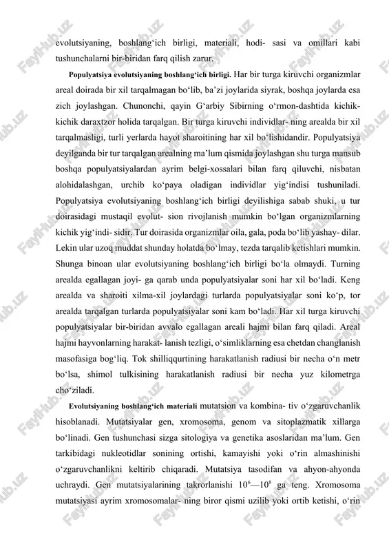 anizmlar areal doirada bir xil tarqalmagan bo‘lib, ba’zi joylarida siyrak, boshqa joylarda esa zich joylashgan. chunonchi, qayin g‘arbiy sibirning o‘rmon-dashtida kichik- kichik daraxtzor holida tarqalgan. bir turga kiruvchi individlar- ning arealda bir xil tarqalmasligi, turli yerlarda hayot sharoitining har xil bo‘lishidandir. populyatsiya deyilganda bir tur tarqalgan arealning ma’lum qismida joylashgan shu turga mansub boshqa populyatsiyalardan ayrim belgi-xossalari bilan farq qiluvchi, nisbatan alohidalashgan, urchib ko‘paya oladigan individlar yig‘indisi tushuniladi. populyatsiya evolutsiyaning boshlang‘ich birligi deyilishiga sabab shuki, u tur doirasidagi mustaqil evolut- sion rivojlanish mumkin bo‘lgan organizmlarning kichik yig‘indi- sidir. tur doirasida organizmlar oila, gala, poda bo‘lib yashay- dilar. lekin ular uzoq muddat shunday holatda bo‘lmay, tezda tarqalib ketishlari mumkin. shunga binoan ular evolutsiyaning boshlang‘ich birligi bo‘la olmaydi. turning arealda egallagan joyi- ga qarab unda populyatsiyalar soni har xil bo‘ladi. keng arealda va sharoiti xilma-xil joylardagi turlarda populyatsiyalar soni ko‘p, tor arealda tarqalgan turlarda populyatsiyalar soni kam bo‘ladi. har xil turga kiruvchi …