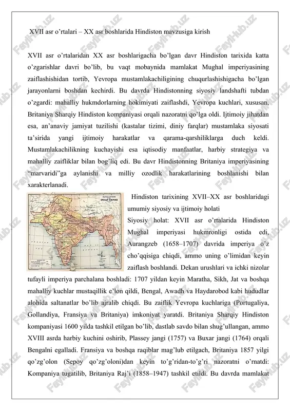 irib, plassey jangi (1757) va buxar jangi (1764) orqali bengalni egalladi. fransiya va boshqa raqiblar mag’lub etilgach, britaniya 1857 yilgi qo’zg’olon (sepoy qo’zg’oloni)dan keyin to’g’ridan-to’g’ri nazoratni o’rnatdi: kompaniya tugatilib, britaniya raj’i (1858–1947) tashkil etildi. bu davrda mamlakat prezidentliklar (madras, bombay, bengal) va provinsiyalarga bo’lingan, 565 ta knyazlik davlatlari esa britaniya protektorati ostida qoldi. siyosiy islohotlar (masalan, 1909 yilgi morley-minto islohoti va 1935 yilgi hindiston hukumati akti) mahalliy ishtirokni cheklangan darajada kengaytirdi, ammo hokimiyat britaniya qo’lida qoldi. xx asr boshlarida hindiston milliy kongressi (1885) va muslim ligasi (1906) kabi harakatlar mustaqillik talabini kuchaytirdi.ijtimoiy holat: jamiyat diniy va kastaviy farqlar bilan ajralib turardi: hindular (aksariyat), musulmonlar, sikxlar va boshqalar. mustamlaka davrida ijtimoiy o’zgarishlar sodir bo’ldi: britaniya ta’lim tizimi (1857 yilda kalkutta, bombay va madras universitetlari) o’rta sinfni shakllantirdi, ammo irqiy kamsitish kuchli edi. ijtimoiy islohotlar (masalan, sati odatini taqiqlash) boshlandi, lekin 1857 qo’zg’olonidan keyin diniy masalalarga aralashuv cheklandi. aholi soni o’sdi (1881 …