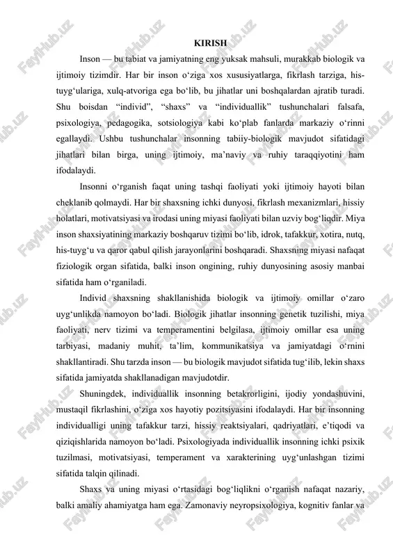 a qiziqishlarida namoyon bo‘ladi. psixologiyada individuallik insonning ichki psixik tuzilmasi, motivatsiyasi, temperament va xarakterining uyg‘unlashgan tizimi sifatida talqin qilinadi. shaxs va uning miyasi o‘rtasidagi bog‘liqlikni o‘rganish nafaqat nazariy, balki amaliy ahamiyatga ham ega. zamonaviy neyropsixologiya, kognitiv fanlar va biotexnologiyalar inson miyasi faoliyatini chuqur o‘rganish orqali shaxs rivojlanishini yanada samarali yo‘naltirish imkonini beradi. ayniqsa, ta’lim, psixoterapiya va shaxsiy rivojlanish sohalarida miyaviy faoliyatni hisobga olish shaxsning individualligini ochish va uni to‘laqonli namoyon etish uchun muhim vosita hisoblanadi. shu boisdan ushbu ishning asosiy maqsadi — individ, shaxs va individuallik tushunchalarining mazmunini yoritish, shaxsning miyasi va psixik jarayonlari o‘rtasidagi o‘zaro bog‘liqlikni tahlil qilish, hamda individual xususiyatlarni rivojlantirishning samarali yo‘llarini ko‘rsatishdan iboratdir. mazkur mavzu bugungi kunda nafaqat ilmiy, balki amaliy hayotda ham katta ahamiyat kasb etadi. inson o‘zini anglagan, individualligini rivojlantirgan va miyaviy salohiyatidan to‘liq foydalangan taqdirdagina jamiyatda faol, ijobiy va ijodiy shaxs sifatida shakllanadi. asosiy qism 1. individ shaxs va individuallik tushunchasi individ shaxs …