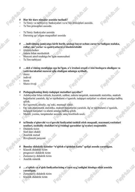 ika, pedagogika tarixi, logopediya; - logopediya, tiflopedagogika, metodika, yosh pedagogikasi; - metodika, surdopedagogika, yosh pedagogikasi, logopediya # tarbiyaning asosiy yo`nalishlarining tarkibiy qismlariga nimalar kiradi? + aqliy, axloqiy mafkuraviy, estetik, huquqiy, iqtisodiy, ekologik, mehnat, kasb – kor, diniy, nafosat; - aqliy, estetik, ilmiy, uyatchanlik; - barkamol, tarixiy, ilmiy, ijtimoiy; - iqtisodiy, baynalminal, ekstremistik; # ijtimoiy guruh yoki milatning tub manfaatlarini nazariy asoslovchi va himoya qiluvchi falsfiy, siyosiy, huquqiy, axloqiy, diniy qarashlarning tizimiga nima deb aytiladi? + mafkura - millat - xalq - siyosat # har bir dars nimalar asosida tuziladi? + ta’limiy va tarbiyaviy funksiyalari va ta’lim prinsiplari asosida. - ta’lim prinsiplari asosida. - ta’limiy funksiyalar asosida - darsning qo’yilgan maqsadlari asosida # …individning jamiyatga kirib borib, undagi hayot uchun zarur bo‘ladigan malaka, rollar, me’yorlar va qadriyatlarni o‘zlashtirishidir + ijtimoiylashuv - jamoa bilan moslashish - shaxsni atrof-muhitga bo’lgan munosabati - ta’lim-tarbiyasi # …deb o’zining menligiga ega bo’lgan, o’z irodasi orqali o’zini …