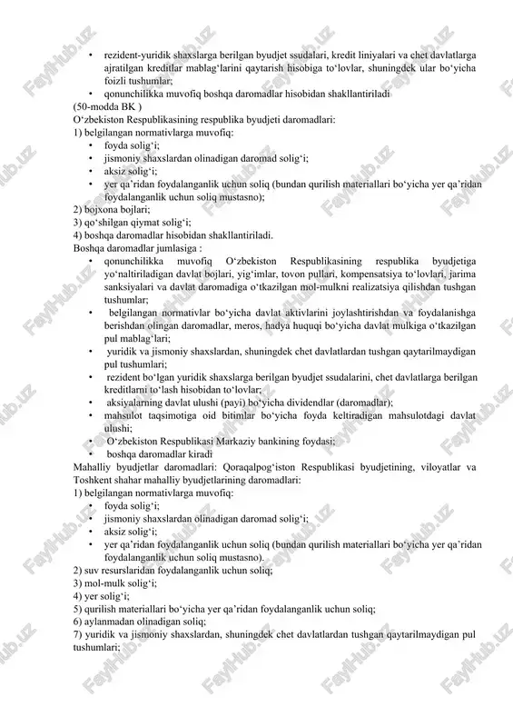 ‘zbekiston respublikasi hududida quyidagi soliqlar belgilanadi: 1) qo‘shilgan qiymat solig‘i; 2) aksiz solig‘i; 3) foyda solig‘i; 4) jismoniy shaxslardan olinadigan daromad solig‘i; 5) yer qa’ridan foydalanganlik uchun soliq; 51) foydali qazilmalarni qazib olganlik uchun maxsus renta solig‘i; 6) suv resurslaridan foydalanganlik uchun soliq; 7) mol-mulk solig‘i; 8) yer solig‘i; 9) ijtimoiy soliq. alohida soliq rejimi: 1) aylanmadan olinadigan soliq. davlat byudjeti daromadlari: · soliqlar va boshqa majburiy to‘lovlar; · davlat aktivlarini joylashtirish, foydalanishga berish va sotishdan olingan daromadlar; · meros, hadya huquqi bo‘yicha davlat mulkiga o‘tgan pul mablag‘lari; · yuridik va jismoniy shaxslardan, shuningdek chet davlatlardan tushadigan qaytarilmaydigan pul tushumlari; · rezident-yuridik shaxslarga berilgan byudjet ssudalari, kredit liniyalari va chet davlatlarga ajratilgan kreditlar mablag‘larini qaytarish hisobiga to‘lovlar, shuningdek ular bo‘yicha foizli tushumlar; · qonunchilikka muvofiq boshqa daromadlar hisobidan shakllantiriladi (50-modda bk ) o‘zbekiston respublikasining respublika byudjeti daromadlari: 1) belgilangan normativlarga muvofiq: · foyda solig‘i; · jismoniy shaxslardan olinadigan daromad solig‘i; …