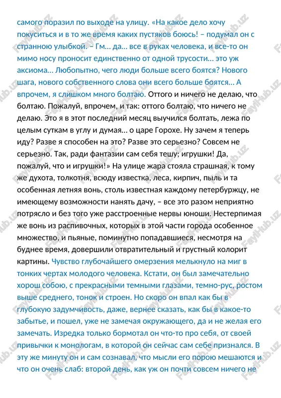 gm… da… vse v rukax cheloveka, i vse-to on mimo nosu pronosit edinstvenno ot odnoy trusosti… eto uj aksioma… lyubopitno, chego lyudi bolshe vsego boyatsya? novogo shaga, novogo sobstvennogo slova oni vsego bolshe boyatsya… a vprochem, ya slishkom mnogo boltayu. ottogo i nichego ne delayu, chto boltayu. pojaluy, vprochem, i tak: ottogo boltayu, chto nichego ne delayu. eto ya v etot posledniy mesyats viuchilsya boltat, leja po tselim sutkam v uglu i dumaya… o tsare goroxe. nu zachem ya teper idu? razve ya sposoben na eto? razve eto serezno? sovsem ne serezno. tak, radi fantazii sam sebya teshu; igrushki! da, pojaluy, chto i igrushki!» na ulitse jara stoyala strashnaya, k tomu je duxota, tolkotnya, vsyudu izvestka, lesa, kirpich, pil i ta osobennaya letnyaya von, stol izvestnaya kajdomu peterburjtsu, ne imeyushemu vozmojnosti nanyat dachu, – vse eto razom nepriyatno potryaslo i bez togo uje rasstroennie nervi yunoshi. nesterpimaya je von iz …