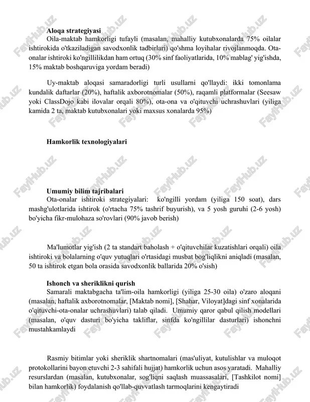 a o'qituvchi uchrashuvlari (yiliga kamida 2 ta, maktab kutubxonalari yoki maxsus xonalarda 95%) hamkorlik texnologiyalari umumiy bilim tajribalari ota-onalar ishtiroki strategiyalari: ko'ngilli yordam (yiliga 150 soat), dars mashg'ulotlarida ishtirok (o'rtacha 75% tashrif buyurish), va 5 yosh guruhi (2-6 yosh) bo'yicha fikr-mulohaza so'rovlari (90% javob berish) ma'lumotlar yig'ish (2 ta standart baholash + o'qituvchilar kuzatishlari orqali) oila ishtiroki va bolalarning o'quv yutuqlari o'rtasidagi musbat bog'liqlikni aniqladi (masalan, 50 ta ishtirok etgan bola orasida savodxonlik ballarida 20% o'sish) ishonch va sheriklikni qurish samarali maktabgacha ta'lim-oila hamkorligi (yiliga 25-30 oila) o'zaro aloqani (masalan, haftalik axborotnomalar, [maktab nomi], [shahar, viloyat]dagi sinf xonalarida o'qituvchi-ota-onalar uchrashuvlari) talab qiladi. umumiy qaror qabul qilish modellari (masalan, o'quv dasturi bo'yicha takliflar, sinfda ko'ngillilar dasturlari) ishonchni mustahkamlaydi rasmiy bitimlar yoki sheriklik shartnomalari (mas'uliyat, kutulishlar va muloqot protokollarini bayon etuvchi 2-3 sahifali hujjat) hamkorlik uchun asos yaratadi. mahalliy resurslardan (masalan, kutubxonalar, sog'liqni saqlash muassasalari, [tashkilot nomi] bilan hamkorlik) foydalanish qo'llab-quvvatlash tarmoqlarini …