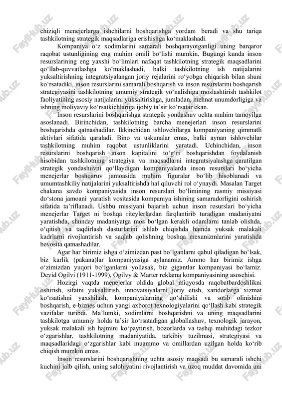 lar. inson resurslarini boshqarish funksiyasi ahamiyatining ortib borishi inson resurslarini boshqarish bo‘yicha hozirgi va sobiq menejerlar boshqa kompaniyalarning direktorlar kengashlariga tobora ko‘proq taklif qilayotganida namoyon bo‘lmoqda. top-menejerlarni taqdirlash, qonunchilikning o‘zgarishi, kompaniyalarning qo‘shilishi va sotib olinishi holatlari soning ko‘payishi kabi keskin muammolar tijorat tashkilotlarida inson resurslarini boshqarish faoliyatining muhim natijalariga aylanmoqda. bugungi kunda barcha menejerlar inson resurslarini boshqarish bo‘yicha tayanch ko‘nikmalarga ega bo‘lishi lozim. yassi tarkibiy tuzilmali tashkilotlarning vujudga kelishi tashkilotdagi barcha darajalarning menejerlari kerakli mutaxassislarni izlab topish va tanlashda, o‘qitishning samarali dasturlarini ishlab chiqishda va mehnat natijalarini to‘g‘ri baholash tizimlarini joriy etishda faol rol o‘ynashlarini taqozo etadi. inson resurslarini boshqarish bo‘limlarining xodimlari chiziqli menejerlarga ishchilarni boshqarishga yordam beradi va shu tariqa tashkilotning strategik maqsadlariga erishishga ko‘maklashadi. kompaniya o‘z xodimlarini samarali boshqarayotganligi uning barqaror raqobat ustunligining eng muhim omili bo‘lishi mumkin. bugungi kunda inson resurslarining eng yaxshi bo‘limlari nafaqat tashkilotning strategik maqsadlarini qo‘llab-quvvatlashga ko‘maklashadi, balki tashkilotning ish natijalarini yuksaltirishning integratsiyalangan joriy …