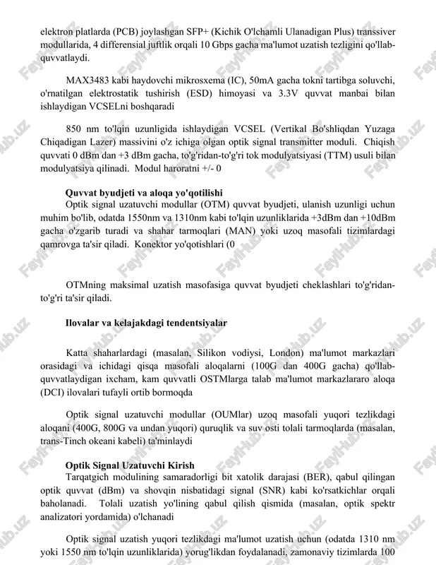 a ma'lumot uzatish tezligini qo'llab-quvvatlaydi. max3483 kabi haydovchi mikrosxema (ic), 50ma gacha tokni tartibga soluvchi, o'rnatilgan elektrostatik tushirish (esd) himoyasi va 3.3v quvvat manbai bilan ishlaydigan vcselni boshqaradi 850 nm to'lqin uzunligida ishlaydigan vcsel (vertikal bo'shliqdan yuzaga chiqadigan lazer) massivini o'z ichiga olgan optik signal transmitter moduli. chiqish quvvati 0 dbm dan +3 dbm gacha, to'g'ridan-to'g'ri tok modulyatsiyasi (ttm) usuli bilan modulyatsiya qilinadi. modul haroratni +/- 0 quvvat byudjeti va aloqa yo'qotilishi optik signal uzatuvchi modullar (otm) quvvat byudjeti, ulanish uzunligi uchun muhim bo'lib, odatda 1550nm va 1310nm kabi to'lqin uzunliklarida +3dbm dan +10dbm gacha o'zgarib turadi va shahar tarmoqlari (man) yoki uzoq masofali tizimlardagi qamrovga ta'sir qiladi. konektor yo'qotishlari (0 otmning maksimal uzatish masofasiga quvvat byudjeti cheklashlari to'g'ridan-to'g'ri ta'sir qiladi. ilovalar va kelajakdagi tendentsiyalar katta shaharlardagi (masalan, silikon vodiysi, london) ma'lumot markazlari orasidagi va ichidagi qisqa masofali aloqalarni (100g dan 400g gacha) qo'llab-quvvatlaydigan ixcham, kam quvvatli ostmlarga talab ma'lumot …