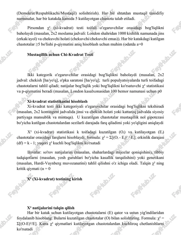 alan, aqshning kaliforniya, texas va nyu-york shtatlarida saylovchi afzalliklarini (demokrat/respublikachi/mustaqil) solishtirish). har bir shtatdan mustaqil tasodifiy namunalar, har bir katakda kamida 5 kutilayotgan chastota talab etiladi. pirsondan χ² (xi-kvadrat) testi toifali o'zgaruvchilar orasidagi bog'liqlikni baholaydi (masalan, 2x2 moslama jadvali: london shahridan 1000 kishilik namunada jins (erkak/ayol) va chekuvchi holati (chekuvchi/chekuvchi emas)). har bir katakdagi kutilgan chastotalar ≥5 bo'lishi p-qiymatini aniq hisoblash uchun muhim (odatda a=0 mustaqillik uchun chi-kvadrat testi ikki kategorik o'zgaruvchilar orasidagi bog'liqlikni baholaydi (masalan, 2x2 jadval: chekish [ha/yo'q], o'pka saratoni [ha/yo'q]; turli populyatsiyalarda turli toifadagi chastotalarni tahlil qiladi; natijalar bog'liqlik yoki bog'liqlikni ko'rsatuvchi χ² statistikasi va p-qiymatini beradi (masalan, london kasalxonasidan 100 bemor namunasi uchun p0 xi-kvadrat statistikasini hisoblash xi-kvadrat testi ikki kategoriyali o'zgaruvchilar orasidagi bog'liqlikni tekshiradi (masalan, 2x2 kontingent jadvalida jinsi va chekish holati yoki kattaroq jadvalda siyosiy partiyaga mansublik va mintaqa). u kuzatilgan chastotalar mustaqillik nol gipotezasi bo'yicha kutilgan chastotalardan sezilarli darajada farq qiladimi yoki yo'qligini …