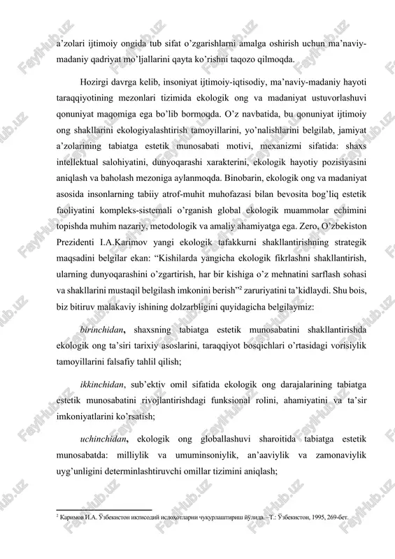 yati butun insoniyatga, shu jumladan mamlakatimiz fuqarolariga ekologik baqaror tabiiy hayot sharoitini yaratish bilan izohlanadi. ayniqsa, umuman global masshtabda, xususan respublikamizda vujudga kelgan halokatli ekologik vaziyatni sog’lomlashtirish vazifalari, jamiyat a’zolari ijtimoiy ongida tub sifat o’zgarishlarni amalga oshirish uchun ma’naviy-madaniy qadriyat mo’ljallarini qayta ko’rishni taqozo qilmoqda. hozirgi davrga kelib, insoniyat ijtimoiy-iqtisodiy, ma’naviy-madaniy hayoti taraqqiyotining mezonlari tizimida ekologik ong va madaniyat ustuvorlashuvi qonuniyat maqomiga ega bo’lib bormoqda. o’z navbatida, bu qonuniyat ijtimoiy ong shakllarini ekologiyalashtirish tamoyillarini, yo’nalishlarini belgilab, jamiyat a’zolarining tabiatga estetik munosabati motivi, mexanizmi sifatida: shaxs intellektual salohiyatini, dunyoqarashi xarakterini, ekologik hayotiy pozisiyasini aniqlash va baholash mezoniga aylanmoqda. binobarin, ekologik ong va madaniyat asosida insonlarning tabiiy atrof-muhit muhofazasi bilan bevosita bog’liq estetik faoliyatini kompleks-sistemali o’rganish global ekologik muammolar echimini topishda muhim nazariy, metodologik va amaliy ahamiyatga ega. zero, o’zbekiston prezidenti i.a.karimov yangi ekologik tafakkurni shakllantirishning strategik maqsadini belgilar ekan: “kishilarda yangicha ekologik fikrlashni shakllantirish, ularning dunyoqarashini o’zgartirish, har bir kishiga o’z …