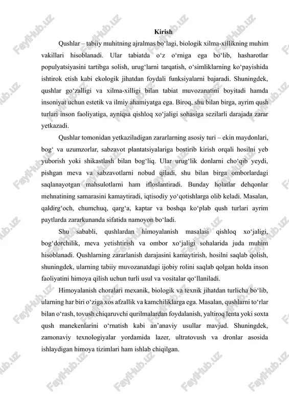 arg‘a, kaptar va boshqa ko‘plab qush turlari ayrim paytlarda zararkunanda sifatida namoyon bo‘ladi. shu sababli, qushlardan himoyalanish masalasi qishloq xo‘jaligi, bog‘dorchilik, meva yetishtirish va ombor xo‘jaligi sohalarida juda muhim hisoblanadi. qushlarning zararlanish darajasini kamaytirish, hosilni saqlab qolish, shuningdek, ularning tabiiy muvozanatdagi ijobiy rolini saqlab qolgan holda inson faoliyatini himoya qilish uchun turli usul va vositalar qo‘llaniladi. himoyalanish choralari mexanik, biologik va texnik jihatdan turlicha bo‘lib, ularning har biri o‘ziga xos afzallik va kamchiliklarga ega. masalan, qushlarni to‘rlar bilan o‘rash, tovush chiqaruvchi qurilmalardan foydalanish, yaltiroq lenta yoki soxta qush manekenlarini o‘rnatish kabi an’anaviy usullar mavjud. shuningdek, zamonaviy texnologiyalar yordamida lazer, ultratovush va dronlar asosida ishlaydigan himoya tizimlari ham ishlab chiqilgan. 1. qushlar tomonidan yetkaziladigan zarar turlari (kengroq) qushlar tabiiy ekotizimda muhim o‘rin tutuvchi organizmlar bo‘lsa-da, ularning ayrim turlari inson faoliyatiga, ayniqsa qishloq xo‘jaligi sohasiga sezilarli darajada zarar yetkazadi. ularning faoliyati natijasida ekinlar hosildorligi kamayadi, urug‘liklar yo‘qotiladi, omborlarda saqlanayotgan don va boshqa …