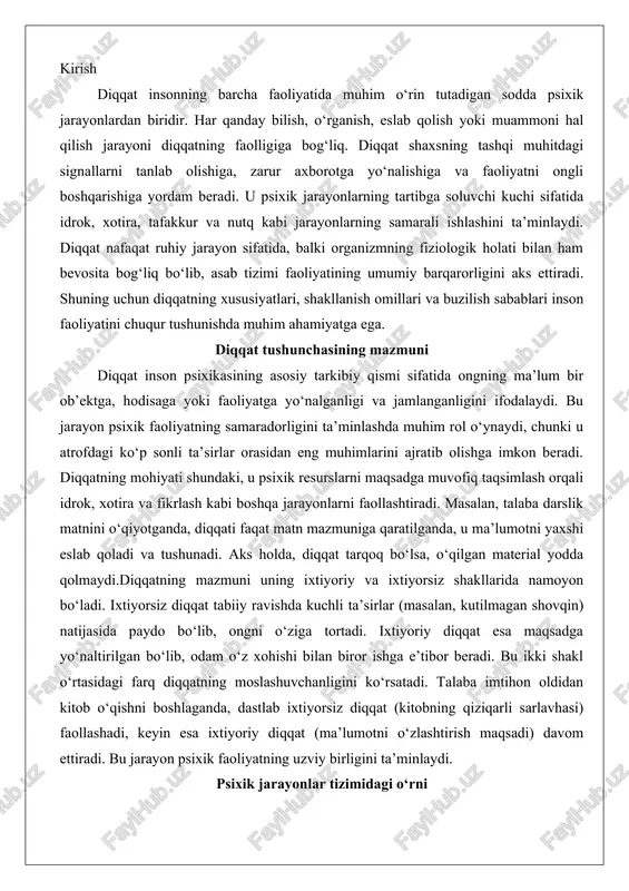 oriy diqqat esa maqsadga yo‘naltirilgan bo‘lib, odam o‘z xohishi bilan biror ishga e’tibor beradi. bu ikki shakl o‘rtasidagi farq diqqatning moslashuvchanligini ko‘rsatadi. talaba imtihon oldidan kitob o‘qishni boshlaganda, dastlab ixtiyorsiz diqqat (kitobning qiziqarli sarlavhasi) faollashadi, keyin esa ixtiyoriy diqqat (ma’lumotni o‘zlashtirish maqsadi) davom ettiradi. bu jarayon psixik faoliyatning uzviy birligini ta’minlaydi. psixik jarayonlar tizimidagi o‘rni diqqat psixik jarayonlar tizimida markaziy o‘rinni egallaydi, chunki u barcha kognitiv funksiyalarni birlashtiruvchi ko‘prik vazifasini bajaradi. idrok jarayoni diqqatsiz to‘liq bo‘lmaydi, zero atrofdagi ob’ektlar diqqat orqali tanlab olinadi va tahlil qilinadi. xotira faoliyati ham diqqatga bog‘liq: diqqat jamlangan ma’lumotlar yaxshi saqlanadi. fikrlash jarayonida diqqat muammoni chuqur o‘rganishga yordam beradi. haydovchi yo‘lda harakatlanayotganda, diqqati yo‘l belgilari, boshqa transport vositalari va piyodalar o‘rtasida taqsimlanadi. bu taqsimot idrokni aniqlashtiradi, xotirada yo‘l qoidalarini eslatadi va fikrlash orqali to‘g‘ri qaror qabul qilishga olib keladi.diqqat emotsional jarayonlar bilan ham chambarchas bog‘langan. qiziqish va his-tuyg‘ular diqqatni kuchaytiradi yoki zaiflashtiradi. bolalar o‘yinchoq do‘konida …