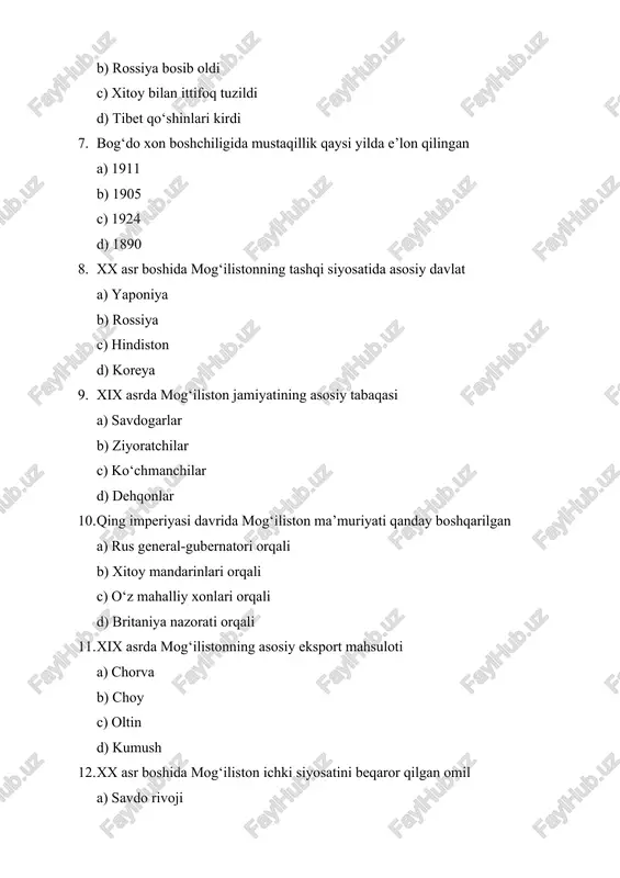olari b) ichki qo‘zg‘olonlar va inqiroz c) arablar bosqini d) britaniya mustamlakachiligi variant b 1. xvii–xix asrlarda mog‘ilistonning siyosiy hayoti qaysi imperiya ta’sirida bo‘lgan a) usmonlilar b) qing imperiyasi c) eron d) tibet 2. 1691 yildagi tarixiy voqea a) mog‘iliston rossiyaga qo‘shildi b) xonliklar birlashdi c) qing imperiyasiga qo‘shildi d) mustaqillik e’lon qilindi 3. bog‘do gegen viii qaysi sohada muhim shaxs bo‘lgan a) harbiy b) diniy c) iqtisodiy d) tibbiyot 4. mog‘ilistonning xalqaro savdodagi mavqei nimaga asoslangan a) qishloq xo‘jaligi mahsulotlari b) ko‘chmanchi iqtisodiyot c) buyuk ipak yo‘li karvonlari d) dengiz savdosi 5. xix asrda mog‘iliston iqtisodiyotida ustun bo‘lgan tarmoq a) sanoat b) chorvachilik c) savdo d) tog‘-kon 6. 1911 yilgi voqea a) tibet mustaqillik berdi b) qing imperiyasi tiklandi c) mog‘iliston mustaqillik e’lon qildi d) yaponiya istilosi boshlandi 7. bog‘do xon hukmronligi qachon boshlangan a) 1900 b) 1911 c) 1921 d) 1930 8. xx asr boshida mog‘ilistonning asosiy tayanchi …