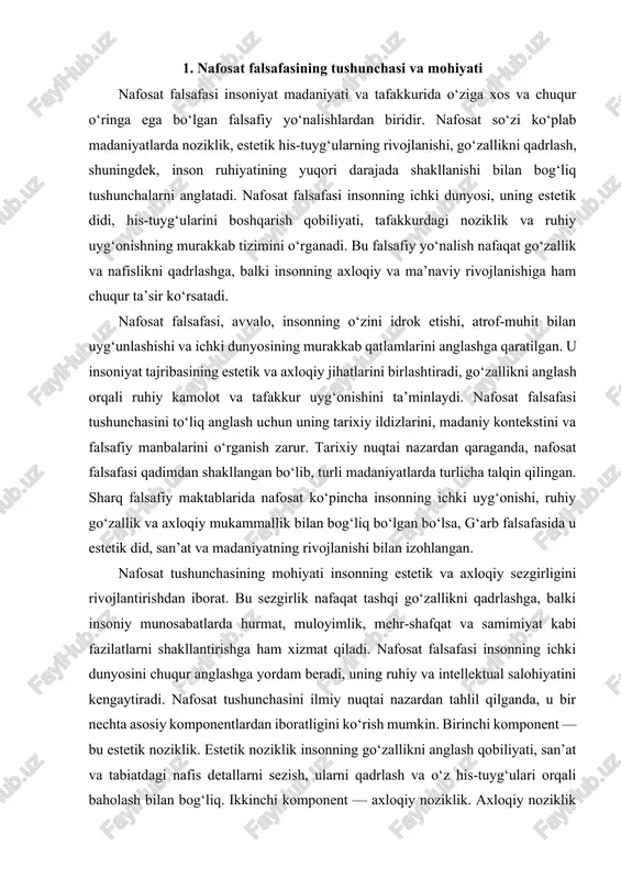 safasi insonning ichki dunyosini chuqur anglashga yordam beradi, uning ruhiy va intellektual salohiyatini kengaytiradi. nafosat tushunchasini ilmiy nuqtai nazardan tahlil qilganda, u bir nechta asosiy komponentlardan iboratligini ko‘rish mumkin. birinchi komponent — bu estetik noziklik. estetik noziklik insonning go‘zallikni anglash qobiliyati, san’at va tabiatdagi nafis detallarni sezish, ularni qadrlash va o‘z his-tuyg‘ulari orqali baholash bilan bog‘liq. ikkinchi komponent — axloqiy noziklik. axloqiy noziklik insonning ijtimoiy muhitda, odamlar bilan munosabatda, muomala va xulq-atvorida muloyimlik, hurmat, samimiyat va adolatni namoyon etish qobiliyatidir. u insonning ruhiy uyg‘onishi va shaxsiy kamolotiga bevosita bog‘liq. uchinchi komponent — ruhiy uyg‘onish. bu komponent insonning ichki dunyosining o‘sishi, o‘zini idrok etishi, o‘z hayotini anglash va chuqur tafakkur qilish orqali shakllanadi. nafosat falsafasi ushbu komponentlarni birlashtirgan holda, insonni nafaqat estetik, balki axloqiy va ruhiy jihatdan ham rivojlantirishga xizmat qiladi. nafosat falsafasining mohiyati shuningdek, insonning hayotiy tajribasini boyitishda, uning qarorlar qabul qilish jarayonini, ijodiy va analitik fikrlash qobiliyatini rivojlantirishda ham …
