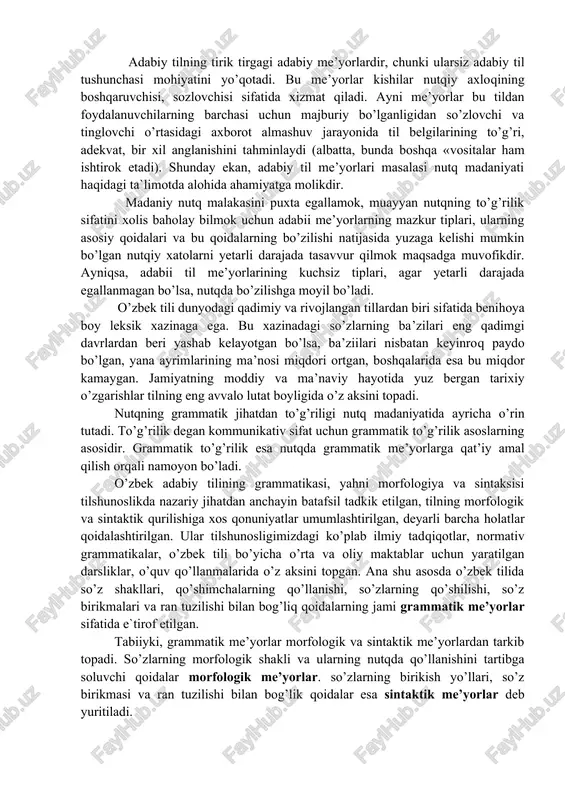kli va komil yagona "farzandi"dir. o’zbek adabiy tili o’zbek xalq tili zaminida tarkib topgan, u xalq tilining tegishli konuniyatlar asosida me’yorlashtirilgan, sayqallangan, oro berilgan shaklidir. o’zbek adabiy tilining shakllanish asosi ham, boyish va oziqlanish manbasi ham ayni shu xalq tilidir. bugungi o’zbek adabiy tilimizning boyligi va favqo’lodda ifoda imkonlariga egaligi aslida xalq tilining rasoligi va ravonligi bilan izohlanadi. adabiy tilning tirik tirgagi adabiy me’yorlardir, chunki ularsiz adabiy til tushunchasi mohiyatini yo’qotadi. bu me’yorlar kishilar nutqiy axloqining boshqaruvchisi, sozlovchisi sifatida xizmat qiladi. ayni me’yorlar bu tildan foydalanuvchilarning barchasi uchun majburiy bo’lganligidan so’zlovchi va tinglovchi o’rtasidagi axborot almashuv jarayonida til belgilarining to’g’ri, adekvat, bir xil anglanishini tahminlaydi (albatta, bunda boshqa «vositalar ham ishtirok etadi). shunday ekan, adabiy til me’yorlari masalasi nutq madaniyati haqidagi ta`limotda alohida ahamiyatga molikdir. madaniy nutq malakasini puxta egallamok, muayyan nutqning to’g’rilik sifatini xolis baholay bilmok uchun adabii me’yorlarning mazkur tiplari, ularning asosiy qoidalari va bu qoidalarning bo’zilishi natijasida …
