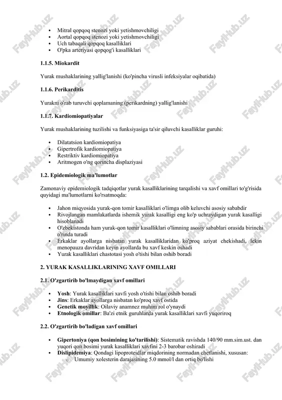 uch tabaqali qopqoq kasalliklari · o'pka arteriyasi qopqog'i kasalliklari 1.1.5. miokardit yurak mushaklarining yallig'lanishi (ko'pincha virusli infeksiyalar oqibatida) 1.1.6. perikarditis yurakni o'rab turuvchi qoplamaning (perikardning) yallig'lanishi 1.1.7. kardiomiopatiyalar yurak mushaklarining tuzilishi va funksiyasiga ta'sir qiluvchi kasalliklar guruhi: · dilatatsion kardiomiopatiya · gipertrofik kardiomiopatiya · restriktiv kardiomiopatiya · aritmogen o'ng qorincha displaziyasi 1.2. epidemiologik ma'lumotlar zamonaviy epidemiologik tadqiqotlar yurak kasalliklarining tarqalishi va xavf omillari to'g'risida quyidagi ma'lumotlarni ko'rsatmoqda: · jahon miqyosida yurak-qon tomir kasalliklari o'limga olib keluvchi asosiy sababdir · rivojlangan mamlakatlarda ishemik yurak kasalligi eng ko'p uchraydigan yurak kasalligi hisoblanadi · o'zbekistonda ham yurak-qon tomir kasalliklari o'limning asosiy sabablari orasida birinchi o'rinda turadi · erkaklar ayollarga nisbatan yurak kasalliklaridan ko'proq aziyat chekishadi, lekin menopauza davridan keyin ayollarda bu xavf keskin oshadi · yurak kasalliklari chastotasi yosh o'tishi bilan oshib boradi 2. yurak kasalliklarining xavf omillari 2.1. o'zgartirib bo'lmaydigan xavf omillari · yosh: yurak kasalliklari xavfi yosh o'tishi bilan oshib boradi …