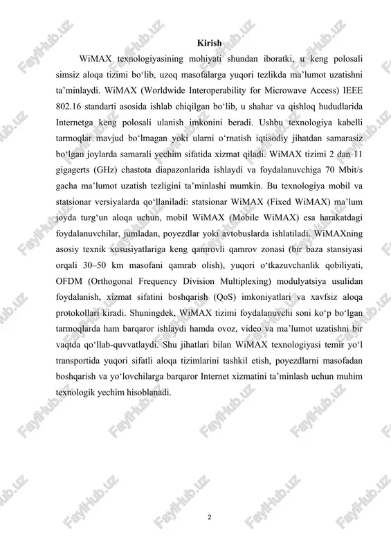 larini tashkil etish, poyezdlarni masofadan boshqarish va yo‘lovchilarga barqaror internet xizmatini ta’minlash uchun muhim texnologik yechim hisoblanadi. wimax texnologiyasining mohiyati va uning asosiy texnik xususiyatlari. wimax texnologiyasi o‘zining texnik imkoniyatlari bilan boshqa simsiz aloqa tizimlaridan sezilarli darajada farq qiladi. u keng polosali uzatish kanallaridan foydalanadi, bu esa bir vaqtning o‘zida ko‘plab foydalanuvchilarga xizmat ko‘rsatish imkonini beradi. wimax tarmog‘ining asosini baza stansiyalari tashkil etadi, ular ma’lumotlarni markaziy tarmoqdan abonent qurilmalariga radioaloqa orqali uzatadi. abonent stansiyalari esa foydalanuvchi kompyuteri yoki boshqa terminal qurilmasi bilan bog‘lanadi. bu tizimning eng muhim afzalliklaridan biri — u turli topografik sharoitlarda, masalan, tog‘li, cho‘l yoki sanoat zonalarida ham barqaror aloqa o‘rnatish imkonini beradi. texnik nuqtai nazardan qaraganda, wimax tizimi yuqori darajadagi modulyatsiya usullaridan, jumladan qpsk, 16-qam va 64-qam texnologiyalaridan foydalanadi, bu esa ma’lumot uzatish tezligini oshiradi va tarmoqni yuklama holatida ham samarali ishlashini ta’minlaydi. shuningdek, wimax tizimi mimo (multiple input multiple output) texnologiyasi yordamida signal sifatini yaxshilaydi …