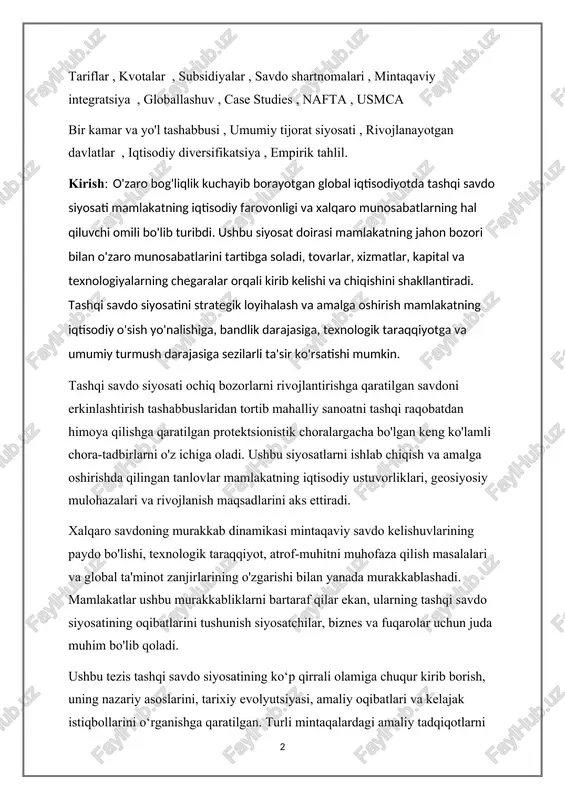 qishini shakllantiradi. tashqi savdo siyosatini strategik loyihalash va amalga oshirish mamlakatning iqtisodiy o'sish yo'nalishiga, bandlik darajasiga, texnologik taraqqiyotga va umumiy turmush darajasiga sezilarli ta'sir ko'rsatishi mumkin. tashqi savdo siyosati ochiq bozorlarni rivojlantirishga qaratilgan savdoni erkinlashtirish tashabbuslaridan tortib mahalliy sanoatni tashqi raqobatdan himoya qilishga qaratilgan protektsionistik choralargacha bo'lgan keng ko'lamli chora-tadbirlarni o'z ichiga oladi. ushbu siyosatlarni ishlab chiqish va amalga oshirishda qilingan tanlovlar mamlakatning iqtisodiy ustuvorliklari, geosiyosiy mulohazalari va rivojlanish maqsadlarini aks ettiradi. xalqaro savdoning murakkab dinamikasi mintaqaviy savdo kelishuvlarining paydo bo'lishi, texnologik taraqqiyot, atrof-muhitni muhofaza qilish masalalari va global ta'minot zanjirlarining o'zgarishi bilan yanada murakkablashadi. mamlakatlar ushbu murakkabliklarni bartaraf qilar ekan, ularning tashqi savdo siyosatining oqibatlarini tushunish siyosatchilar, biznes va fuqarolar uchun juda muhim bo'lib qoladi. ushbu tezis tashqi savdo siyosatining ko‘p qirrali olamiga chuqur kirib borish, uning nazariy asoslarini, tarixiy evolyutsiyasi, amaliy oqibatlari va kelajak istiqbollarini o‘rganishga qaratilgan. turli mintaqalardagi amaliy tadqiqotlarni o'rganish va empirik tahlillarni o'tkazish orqali ushbu …