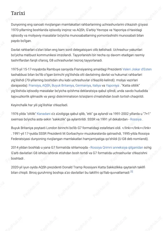 katta yettilik g7 a'zo davlatlar g7 yetakchilari https://uz.wikipedia.org/wiki/ingliz_tili https://uz.wikipedia.org/wiki/birlashgan_qirollik https://uz.wikipedia.org/wiki/germaniya https://uz.wikipedia.org/wiki/italiya https://uz.wikipedia.org/wiki/kanada https://uz.wikipedia.org/wiki/fransiya https://uz.wikipedia.org/wiki/yaponiya https://uz.wikipedia.org/wiki/amerika_qo%ca%bbshma_shtatlari https://uz.wikipedia.org/wiki/shartnoma https://uz.wikipedia.org/wiki/rossiya https://uz.wikipedia.org/wiki/qrim_anneksiyasi https://uz.wikipedia.org/wiki/1991 https://uz.wikipedia.org/wiki/21-yanvar https://uz.wikipedia.org/wiki/%d0%a4%d0%b0%d0%b9%d0%bb:group_of_seven_(g7)_countries.svg https://uz.wikipedia.org/wiki/%d0%a4%d0%b0%d0%b9%d0%bb:group_of_seven_(g7)_countries.svg dunyoning eng sanoati rivojlangan mamlakatlari rahbarlarining uchrashuvlarini o'tkazish g'oyasi 1970-yillarning boshlarida iqtisodiy inqiroz va aqsh, g'arbiy yevropa va yaponiya o'rtasidagi iqtisodiy va moliyaviy masalalar bo'yicha munosabatlarning yomonlashishi munosabati bilan paydo bo'lgan. davlat rahbarlari o'zlari bilan eng kam sonli delegatsiyani olib kelishadi. uchrashuv yakunlari boʻyicha matbuot kommunikesi imzolandi. tayyorlanishi bir necha oy davom etadigan rasmiy tashriflardan farqli o‘laroq, g8 uchrashuvlari tezroq tayyorlanadi. 1975-yil 15-17-noyabrda rambuye saroyida fransiyaning amaldagi prezidenti valeri jiskar d'esten tashabbusi bilan boʻlib oʻtgan birinchi yigʻilishda olti davlatning davlat va hukumat rahbarlari yigʻilishdi (70-yillarning boshidan shu kabi uchrashuvlar oʻtkazilib kelindi). moliya vazirlari darajasida): fransiya, aqsh, buyuk britaniya, germaniya, italiya va yaponiya . “katta oltilik” yig‘ilishida iqtisodiy masalalar bo‘yicha qo‘shma deklaratsiya qabul qilindi, unda savdo hududida tajovuzkorlik qilmaslik va yangi diskriminatsion to‘siqlarni o‘rnatishdan bosh tortish chaqirildi. keyinchalik har …