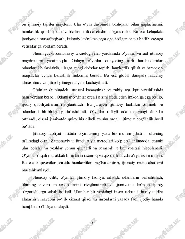 radi. odamlar o‘yinlar orqali o‘zini ifoda etish imkoniga ega bo‘lib, ijodiy qobiliyatlarini rivojlantiradi. bu jarayon ijtimoiy faollikni oshiradi va odamlarni bir-biriga yaqinlashtiradi. o‘yinlar tufayli odamlar yangi do‘stlar orttiradi, o‘zini jamiyatda qulay his qiladi va shu orqali ijtimoiy bog‘liqlik hosil bo‘ladi. ijtimoiy faoliyat sifatida o‘yinlarning yana bir muhim jihati – ularning ta’limdagi o‘rni. zamonaviy ta’limda o‘yin metodlari ko‘p qo‘llanilmoqda, chunki ular bolalar va yoshlar uchun qiziqarli va samarali ta’lim vositasi hisoblanadi. o‘yinlar orqali murakkab bilimlarni osonroq va qiziqarli tarzda o‘rganish mumkin. bu esa o‘quvchilar orasida hamkorlikni rag‘batlantirib, ijtimoiy munosabatlarni mustahkamlaydi. shunday qilib, o‘yinlar ijtimoiy faoliyat sifatida odamlarni birlashtiradi, ularning o‘zaro munosabatlarini rivojlantiradi va jamiyatda ko‘plab ijobiy o‘zgarishlarga sabab bo‘ladi. ular har bir yoshdagi inson uchun ijtimoiy tajriba almashish maydoni bo‘lib xizmat qiladi va insonlarni yanada faol, ijodiy hamda hamjihat bo‘lishga undaydi. 3 xulosa o‘yinlar inson hayotining ajralmas qismi bo‘lib, ularning ijtimoiy faoliyat sifatidagi roli juda katta ahamiyatga ega. ular nafaqat shaxsiy …