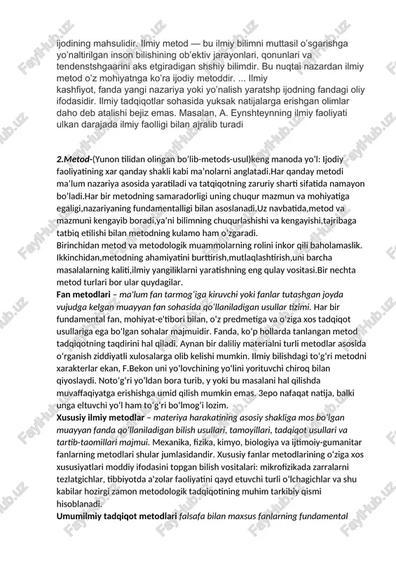 b’ektiv jarayonlari, qonunlari va tendenstshgaarini aks etgiradigan shshiy bilimdir. bu nuqtai nazardan ilmiy metod o’z mohiyatnga ko’ra ijodiy metoddir. ... ilmiy kashfiyot, fanda yangi nazariya yoki yo’nalish yaratshp ijodning fandagi oliy ifodasidir. ilmiy tadqiqotlar sohasida yuksak natijalarga erishgan olimlar daho deb atalishi bejiz emas. masalan, a. eynshteynning ilmiy faoliyati ulkan darajada ilmiy faolligi bilan ajralib turadi 2.metod-(yunon tilidan olingan bo’lib-metods-usul)keng manoda yo’l: ijodiy faoliyatining xar qanday shakli kabi ma’nolarni anglatadi.har qanday metodi ma’lum nazariya asosida yaratiladi va tatqiqotning zaruriy sharti sifatida namayon bo’ladi.har bir metodning samaradorligi uning chuqur mazmun va mohiyatiga egaligi,nazariyaning fundamentalligi bilan asoslanadi.uz navbatida,metod va mazmuni kengayib boradi,ya’ni bilimning chuqurlashishi va kengayishi,tajribaga tatbiq etilishi bilan metodning kulamo ham o’zgaradi. birinchidan metod va metodologik muammolarning rolini inkor qili baholamaslik. ikkinchidan,metodning ahamiyatini burttirish,mutlaqlashtirish,uni barcha masalalarning kaliti,ilmiy yangiliklarni yaratishning eng qulay vositasi.bir nechta metod turlari bor ular quydagilar. fan metodlari – ma'lum fan tarmog‘iga kiruvchi yoki fanlar tutashgan joyda vujudga kelgan …