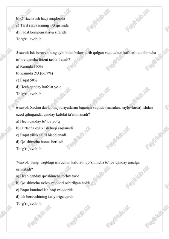 imlarga kafolatli to‘lov qanday hisoblanadi? a) to‘liq ish vaqtiga nisbatan kamroq b) to‘liq ish vaqtida ishlovchi xodimlar uchun nazarda tutilgan mehnat haqigacha qo‘shimcha to‘lov bilan c) faqat asosiy ish haqi miqdorida d) hech qanday qo‘shimcha yo‘q to‘g‘ri javob: b 9-savol: kafolatli to‘lovlar kimlarga tegishli? a) faqat doimiy xodimlarga b) barcha xodimlarga, agar ular mehnat majburiyatlaridan ozod qilingan bo‘lsa c) faqat rahbar lavozimidagilarga d) ishga yangi qabul qilinganlarga to‘g‘ri javob: b 10-savol: xodim xizmat tekshiruvi tufayli ishdan chetlatilganda, kafolatli to‘lov qaysi muddat uchun beriladi? a) chetlatilgan davr uchun b) faqat tekshiruv tugaguncha c) hech qachon berilmaydi d) faqat ayb topilganda to‘g‘ri javob: a variant b: 1-savol: kafolatli qo‘shimcha to‘lovlarning maqsadi nima? a) xodimning oylik ish haqini oshirish b) xodim o‘z mehnat vazifalarini to‘liq bajara olmaganda o‘rtacha ish haqini saqlab qolish c) ish beruvchining xarajatlarni kamaytirish d) mehnat ta’tilini uzaytirish to‘g‘ri javob: b 2-savol: xodimlar vakillari bo‘lib, vakillik vazifalarini bajargan davr uchun …
