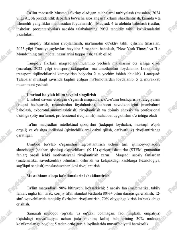 'lumotlaridan foydalanib, londondagi transport tiqilinchilarini kamaytirish bo'yicha 2 ta yechim ishlab chiqish). 1-maqsad: talabalar mustaqil ravishda taqdim etilgan ma'lumotlardan foydalanib, 5 ta murakkab muammoni yechadi umrbod bo'ylab bilim sevgini singdirish umrbod davom etadigan o'rganish maqsadlari: o'z-o'zini boshqarish strategiyasini (vaqtni boshqarish, resurslardan foydalanish), axborot savodxonligini (manbalarni baholash, axborotni umumlashtirish) rivojlantirish va doimiy shaxsiy va professional o'sishga (oliy ma'lumot, professional rivojlanish) muhabbat uyg'otishni o'z ichiga oladi ta'lim maqsadlari intellektual qiziqishni (tadqiqot loyihalari, mustaqil o'qish orqali) va o'sishga intilishni (qiyinchiliklarni qabul qilish, qat'iyatlilik) rivojlantirishga qaratilgan umrbod bo'ylab o'rganishni rag'batlantirish uchun turli ijtimoiy-iqtisodiy sharoitdagi (shahar, qishloq) o'quvchilarni (k-12) qiziqarli dasturlar (stem, gumanitar fanlar) orqali ichki motivatsiyani rivojlantirish zarur. maqsad: asosiy fanlardan (matematika, savodxonlik) bilimlarni oshirish va kelajakdagi kasblarga (texnologiya, sog'liqni saqlash) moslashuvchanlikni rivojlantirish mustahkam aloqa ko'nikmalarini shakllantirish ta'lim maqsadlari: 90% bitiruvchi ko'rsatkichi; 5 asosiy fan (matematika, tabiiy fanlar, ingliz tili, tarix, xorijiy til)ni standart testlarda 80%+ bilim darajasiga erishish; 12-sinf o'quvchilarida tanqidiy fikrlashni rivojlantirish, …