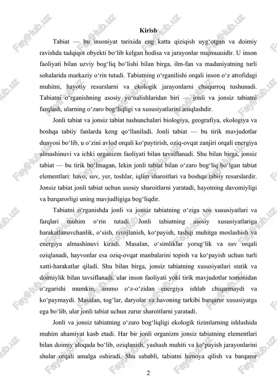 ishi mumkin, ammo o‘z-o‘zidan energiya ishlab chiqarmaydi va ko‘paymaydi. masalan, tog‘lar, daryolar va havoning tarkibi barqaror xususiyatga ega bo‘lib, ular jonli tabiat uchun zarur sharoitlarni yaratadi. jonli va jonsiz tabiatning o‘zaro bog‘liqligi ekologik tizimlarning ishlashida muhim ahamiyat kasb etadi. har bir jonli organizm jonsiz tabiatning elementlari bilan doimiy aloqada bo‘lib, oziqlanish, yashash muhiti va ko‘payish jarayonlarini shular orqali amalga oshiradi. shu sababli, tabiatni himoya qilish va barqaror rivojlantirishning asosiy yo‘llaridan biri — jonli va jonsiz tabiat o‘rtasidagi muvozanatni saqlashdir. masalan, suv resurslarini asrab-avaylash, tuproq eroziyasini kamaytirish va havoning ifloslanishini nazorat qilish orqali inson tabiatni barqaror saqlashga hissa qo‘shadi. tirik va jonsiz tabiatning xususiyatlarini aniqlash nafaqat biologiya fanlari, balki kundalik hayot uchun ham muhimdir. masalan, o‘quvchilarga tabiatni o‘rgatishda jonli va jonsiz ob’ektlarni ajratish, ularning hayotiy faoliyatini tushuntirish orqali ekologik ong shakllanadi. shu bilan birga, odamlarning tabiatga nisbatan mas’uliyatli munosabati va atrof-muhitni muhofaza qilish ko‘nikmalari rivojlanadi. tabiat bilan bog‘liq barcha jarayonlar bir-biriga …
