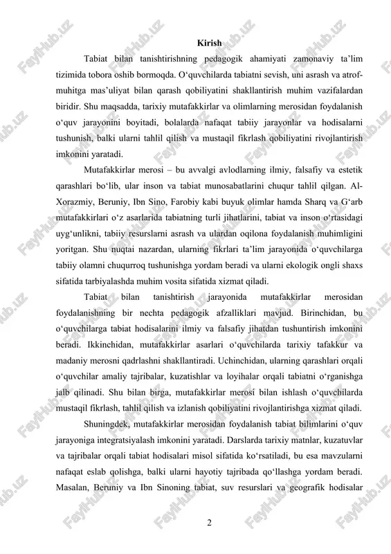 ash, tahlil qilish va izlanish qobiliyatini rivojlantirishga xizmat qiladi. shuningdek, mutafakkirlar merosidan foydalanish tabiat bilimlarini o‘quv jarayoniga integratsiyalash imkonini yaratadi. darslarda tarixiy matnlar, kuzatuvlar va tajribalar orqali tabiat hodisalari misol sifatida ko‘rsatiladi, bu esa mavzularni nafaqat eslab qolishga, balki ularni hayotiy tajribada qo‘llashga yordam beradi. masalan, beruniy va ibn sinoning tabiat, suv resurslari va geografik hodisalar haqidagi fikrlari zamonaviy ekologik mavzular bilan bog‘lanadi va o‘quvchilarda tabiiy jarayonlarga nisbatan chuqur qiziqish uyg‘otadi. tabiat bilan tanishtirish jarayonida mutafakkirlar merosidan foydalanish nafaqat o‘quvchilarda tabiiy olamni tushunish qobiliyatini shakllantiradi, balki ularni ekologik ongli, tafakkurli va ijodiy shaxs sifatida tarbiyalashga xizmat qiladi. shu sababli, mutafakkirlar merosini ta’lim jarayoniga tadbiq etish bugungi pedagogik amaliyotning ajralmas qismi bo‘lib, o‘quvchilarda tabiatga nisbatan hurmat, sevgi va mas’uliyat hissini rivojlantirishda muhim omil hisoblanadi. 1. umumiy tushuncha va nazariy asoslar tabiat bilan tanishtirish pedagogik jarayonning ajralmas qismi bo‘lib, bu jarayon o‘quvchilarda atrof-muhitga nisbatan ekologik ongni shakllantirish, tabiatning turli elementlarini o‘rganish va …