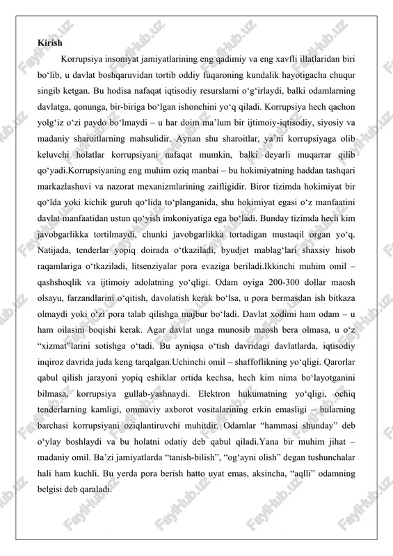hiq tenderlarning kamligi, ommaviy axborot vositalarining erkin emasligi – bularning barchasi korrupsiyani oziqlantiruvchi muhitdir. odamlar “hammasi shunday” deb o‘ylay boshlaydi va bu holatni odatiy deb qabul qiladi.yana bir muhim jihat – madaniy omil. ba’zi jamiyatlarda “tanish-bilish”, “og‘ayni olish” degan tushunchalar hali ham kuchli. bu yerda pora berish hatto uyat emas, aksincha, “aqlli” odamning belgisi deb qaraladi. korrupsiyaning mohiyati korrupsiya lotincha "corruptio" so'zidan kelib chiqqan bo'lib, "buzilish", "chirish" yoki "poklikni yo'qotish" ma'nosini anglatadi. bu atama jamiyatdagi axloqiy va huquqiy me'yorlarni buzish orqali shaxsiy manfaatlar uchun hokimiyat yoki vakolatdan foydalanishni ifodalaydi. korrupsiya tushunchasi qadimiy davrlardan beri mavjud bo'lib, u davlat boshqaruvi, iqtisodiy munosabatlar va ijtimoiy hayotning turli jabhalarida namoyon bo'lgan. masalan, qadimgi rim imperiyasida amaldorlar pora olish orqali qonunlarni buzganlar, bu esa imperiyaning zaiflashishiga sabab bo'lgan. zamonaviy dunyoda korrupsiya xalqaro tashkilotlar tomonidan aniq ta'riflangan. transparency international tashkilotining ta'rifiga ko'ra, korrupsiya – bu ishonchli vakolatdan shaxsiy foyda olish uchun suiiste'mol qilishdir. bu ta'rif …
