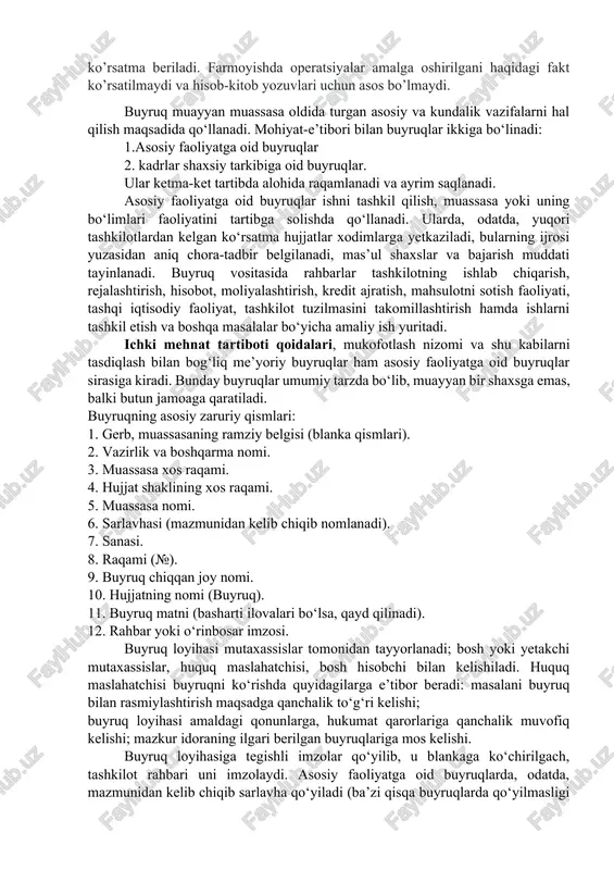 imoiy-iqtisodiy siyosatining ustuvor yo’nalishlarini belgilash, davlat organlarini tashkil etish yoki tugatishga qaratilgan muhim hujatlari qaror shaklida qabul qilinadi. o’zbekiston respublikasi prezidentining tezkor va boshqa joriy masalalar bo’yicha hujjatlari farmoyish shaklida qabul qilinadi. normativ-huqiqiy bo’lmagan hujjatlar (kadr, fuqarolik, afv etish, siyosiy boshpana berish, davlat mukofotlari bilan taqdirlash hamda harbiy va maxsus unvonlarni berish, individual xarakterdagi masalalar va hokazo) ham prezident farmonlari, qarorlari va farmoyishlari shaklida qabul qilinishi mumkin. farmoyishda bevosita ijrochilarga ko’rsatma beriladi. farmoyishda operatsiyalar amalga oshirilgani haqidagi fakt ko’rsatilmaydi va hisob-kitob yozuvlari uchun asos bo’lmaydi. buyruq muayyan muassasa oldida turgan asosiy va kundalik vazifalarni hal qilish maqsadida qo‘llanadi. mohiyat-e’tibori bilan buyruqlar ikkiga bo‘linadi: 1.asosiy faoliyatga oid buyruqlar 2. kadrlar shaxsiy tarkibiga oid buyruqlar. ular ketma-ket tartibda alohida raqamlanadi va ayrim saqlanadi. asosiy faoliyatga oid buyruqlar ishni tashkil qilish, muassasa yoki uning bo‘limlari faoliyatini tartibga solishda qo‘llanadi. ularda, odatda, yuqori tashkilotlardan kelgan ko‘rsatma hujjatlar xodimlarga yetkaziladi, bularning ijrosi yuzasidan aniq chora-tadbir …