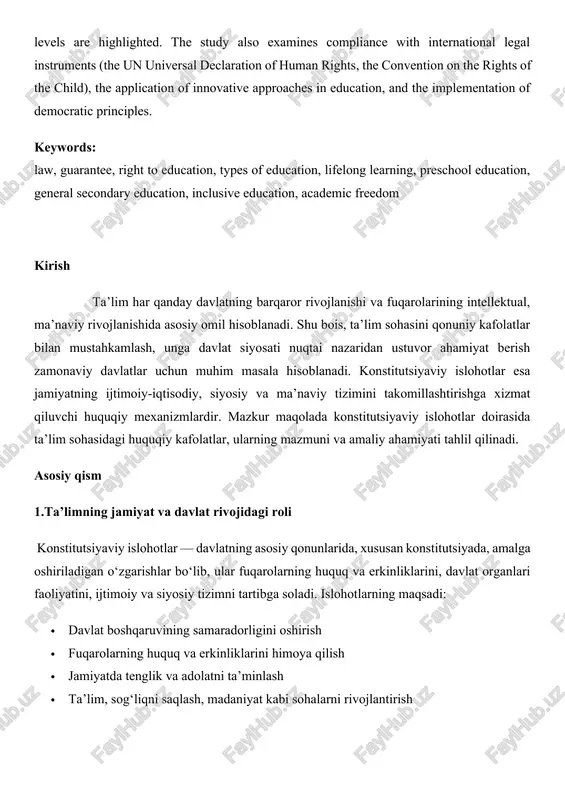 iy rivojlanishida asosiy omil hisoblanadi. shu bois, ta’lim sohasini qonuniy kafolatlar bilan mustahkamlash, unga davlat siyosati nuqtai nazaridan ustuvor ahamiyat berish zamonaviy davlatlar uchun muhim masala hisoblanadi. konstitutsiyaviy islohotlar esa jamiyatning ijtimoiy-iqtisodiy, siyosiy va ma’naviy tizimini takomillashtirishga xizmat qiluvchi huquqiy mexanizmlardir. mazkur maqolada konstitutsiyaviy islohotlar doirasida ta’lim sohasidagi huquqiy kafolatlar, ularning mazmuni va amaliy ahamiyati tahlil qilinadi. asosiy qism 1.ta’limning jamiyat va davlat rivojidagi roli konstitutsiyaviy islohotlar — davlatning asosiy qonunlarida, xususan konstitutsiyada, amalga oshiriladigan o‘zgarishlar bo‘lib, ular fuqarolarning huquq va erkinliklarini, davlat organlari faoliyatini, ijtimoiy va siyosiy tizimni tartibga soladi. islohotlarning maqsadi: · davlat boshqaruvining samaradorligini oshirish · fuqarolarning huquq va erkinliklarini himoya qilish · jamiyatda tenglik va adolatni ta’minlash · ta’lim, sog‘liqni saqlash, madaniyat kabi sohalarni rivojlantirish konstitutsiyaviy islohotlar doirasida ta’lim tizimi uchun maxsus kafolatlar belgilanishi davlatning barqaror va ijtimoiy adolatli rivojlanishiga xizmat qiladi. konstitutsiya har bir davlat taraqqiyotining poydevori bo‘lgan huquqiy, siyosiy hujjat bo‘lib, mamlakatning asosiy qonuni …