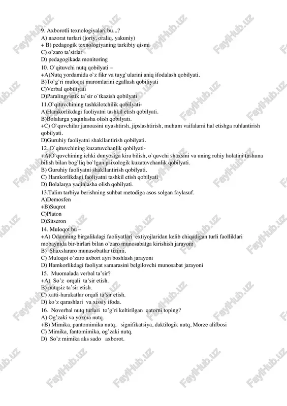 tlikda ishlang-fikr almashing» 8.keys-stadi ilk marta qayerda va qachon qo’llanilgan edi? a).manchester universitetining huquq maktabida 1870 yilda b).+garvard universitetining huquq maktabida 1870 yilda c).oksford universitetining huquq maktabida 1880 yilda d).garvard universitetining huquq maktabida 1830 yilda 9. axborotli texnologiyalari bu...? a) nazorat turlari (joriy, oraliq, yakuniy) + b) pedagogik texnologiyaning tarkibiy qismi c) o’zaro ta’sirlar d) pedagogikada monitoring 10. o`qituvchi nutq qobilyati – +a)nutq yordamida o`z fikr va tuyg`ularini aniq ifodalash qobilyati. b)to`g`ri muloqot maromlarini egallash qobiliyati c)verbal qobiliyati d)paralingvistik ta’sir o`tkazish qobilyati 11.o`qituvchining tashkilotchilik qobilyati- a)hamkorlikdagi faoliyatni tashkil etish qobilyati. b)bolalarga yaqinlasha olish qobilyati. +c) o`quvchilar jamoasini uyushtirsh, jipslashtirish, muhum vaifalarni hal etishga ruhlantirish qobilyati. d)guruhiy faoliyatni shakllantirish qobilyati. 12. o`qituvchining kuzatuvchanlik qobilyati- +a)o`quvchining ichki dunyosiga kira bilish, o`quvchi shaxsini va uning ruhiy holatini tushuna bilish bilan bog`liq bo`lgan psixologik kuzatuvchanlik qobilyati. b) guruhiy faoliyatni shakllantirish qobilyati. c) hamkorlikdagi faoliyatni tashkil etish qobilyati d) bolalarga yaqinlasha olish qobilyati. 13.talim tarbiya …