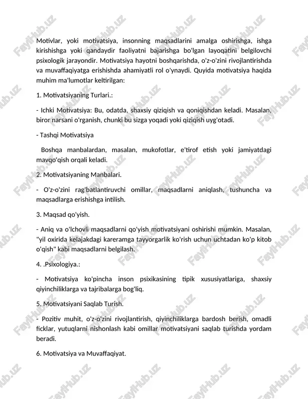 rda o'zgarishi mumkin. eng muhimi, buni aniqlab, o'z maqsadlaringizga erishishda qanday qilib foydali bo'lishini bilishdir. motivatsiyani topish va uni kuchaytirish – muvaffaqiyat yo'lidagi muhim qadamdir. jahon psixologiyasi fanining nazariy mushohadalariga va o’zimizning shaxsiy ma’lumotlarimizga asoslanib, motivlarni quyidagi turkumlarga ajratishni lozim topdik. i. shaxsning ijtimoiy ehtiyojlari bilan uyg’unlashgan, ularning mohiyati mezoni orqali o’lchanuvchi motivlar:dunyoqarashga taalluqli, aloqador bo’lgan g’oyaviy motivlar;ichki va tashqi siyosatga nisbatan munosabatni aks ettiruvchi, shaxsiy pozisiyani ifodalovchi siyosiy motivlar:jamiyatning axloqiy normalari, prinsiplari, turmush tarzi, etnopsixologik xususiyatlariga asoslanuvchi axloqiy motivlar; borliq go’zalligiga nisbatan ehtiyojlarda in’ikos etuvchi nafosat (estetik) motivlari. ii. vujudga kelishi, shartlanganlik manbai bo’yicha umumiylikka ega bo’lgan, boshqaruv va boshqariluv xususiyatli motivlar:keng qamrovli ijtimoiy motivlar (vatanparvarlik, fidoiylik, altruistik);guruhiy, jamoaviy, hududiy, umumbashariy motivlar;faoliyat tuzilishi, mohiyati va tuzimiga yo’naltirilgan prosessual motivlar;faoliyat mahsulini baholashga, maqsadga erishuvga mo’ljallangan rag’batlanuv, mukofot motivlari. iii. faoliyat turlari mohiyatini o’zida aks ettiruvchi motivlar: ijtimoiy-siyosiy voqyeliklarni mujassamlashtiruvchi motivlar;kasbiy tayyorgarlik va mahoratni o’zida namoyon etuvchi motivlar;o’qishga, bilishga (kognitiv), ijodga …