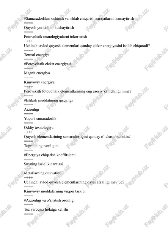 aylantirish ==== kimyoviy moddalarning teskari reaksiyasi ==== metallarning qizdirilishi ++++ uchinchi avlod quyosh elementlarida qaysi texnologiyalar ishlatiladi? ==== uskunalar va metal oksidlar ==== #organik va hibrid fotovoltaik tizimlar ==== termal va termoelektrik tizimlar ==== magnit texnologiyalar ++++ uchinchi avlod quyosh elementlarining ishlab chiqarilishida qanday materiallar ishlatiladi? ==== #organik materiallar, perovskitlar va polimerlar ==== silikon va keramika ==== metall oksidlar va qattiq kristallar ==== termoelektrik modullar ++++ uchinchi avlod quyosh elementlari o‘zgarishini qanday kutish mumkin? ==== samaradorlikning pasayishi ==== #tez ishlab chiqarish va past narxlar ==== quyoshni o‘zgartirish ==== energiya iste’molining oshishi ++++ quyosh elementlarining eng asosiy maqsadi nima? ==== yuqori qizdirishni amalga oshirish ==== #yoqilg‘i ishlab chiqarish ==== havoga zararli gazlarni chiqarish ==== metallarning eritilishini ta’minlash ++++ uchinchi avlod quyosh elementlarining ishlab chiqarilishi kimyoviy o‘zgarishlarga asoslanadi? ==== #yo‘q, ular fizik jarayonlar asosida ishlaydi ==== albatta, kimyoviy jarayonlar asosida ishlab chiqariladi ==== kimyoviy tarkibni o‘zgartiradi ==== aralashmalarni tayyorlaydi ++++ perovskit materiallarining …