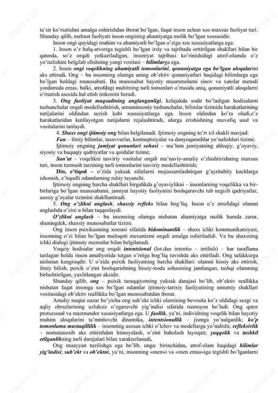 olda, o’z diqqatini qandaydir g’oya, tasavvur, xotira va shu kabilarda jamlab, o’z tasavvurida ushbu damda bevosita ko’rolmaganlarini aks ettiradi va rivojlantiradi. ong uzviy ravishda nutq bilan bog’langan bo’lib, o’zining yuksak shakllarida usiz mavjud bo’la olmaydi. ongli aks ettirish sezgilar va idrokdan, tasavvurlar va xotiradan farqli o’laroq, qator o’ziga xos xossalari bilan ajralib turadi. ulardan biri – tasavvur etilayotganlarning anglanganligi, ya’ni, ularning so’z-tushunchaviy ma’nodorligi, inson madaniyati bilan bog’liq holda ma’lum mohiyatga ega ekanligi. ongning keyingi xossasi ongda jism, voqea va hodisalarning faqat asosiy tub mohiyatga ega bo’lganlarining aks ettirishidir. inson ongining to’rtinchi xossasi – bu uning kommunikatsiyaga, ya’ni, ma’lum odamning o’zi bilgan ma’lumotlarni til va boshqa belgi tizimlari yordamida boshqalarga yetkaza olish layoqati. insonlar bir-biri bilan turli axborotlar bilan almashinuv jarayonida asosiy xabarni ajratib oladilar. shu tarzda abstraktlashtirish, ya’ni, ahamiyatga ega bo’lgan ma’lumotlarni ikkinchi darajalilaridan ayirib olish sodir bo’ladi. inson tabiat muhitiga oddiy holatda moslashibgina qolmasdan, ongli ravishda mehnat qurollari yasagan …